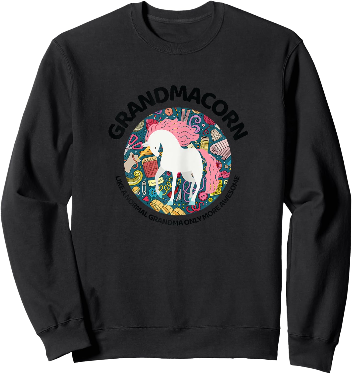 Grandmacorn Like A Grandma Only Awesome Sewing Unicorn Gift Sweatshirt - Sweatshirt | Black