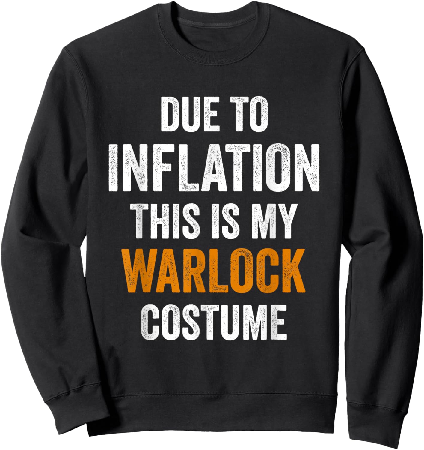 Due To Inflation This Is My warlock Costume Halloween Sweatshirt - Sweatshirt | Black