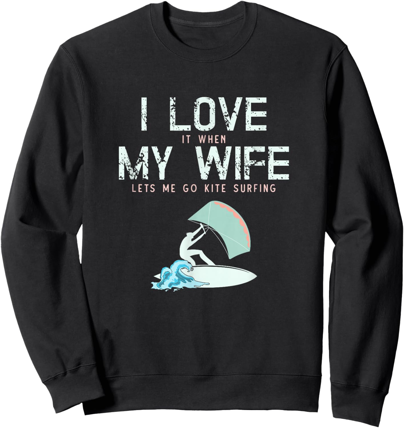 I Love My Wife Funny Kite Surfing Sweatshirt - Sweatshirt | Black