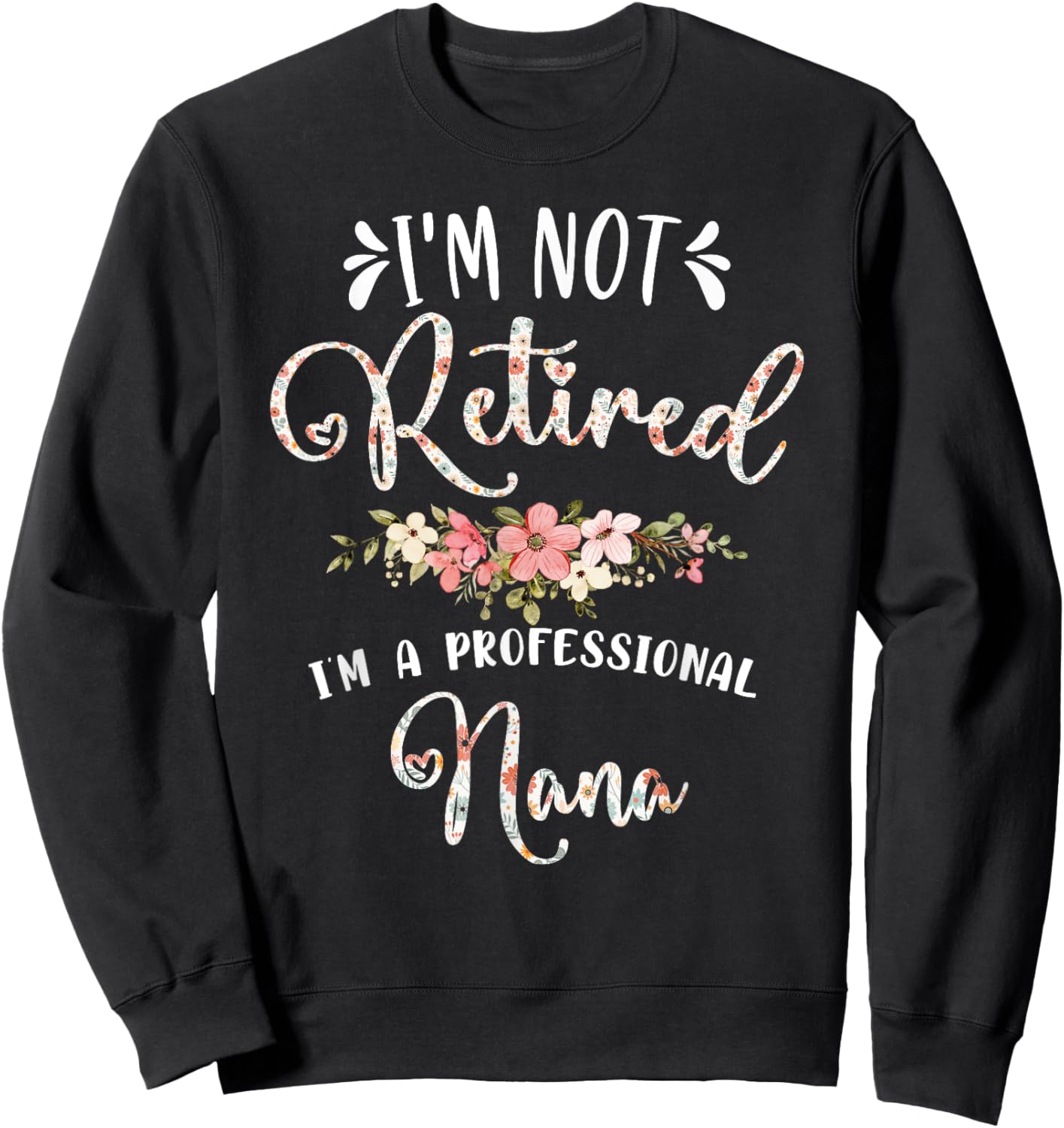 Mother's Day Grandma Gifts Professional Nana Retirement Sweatshirt - Sweatshirt | Black