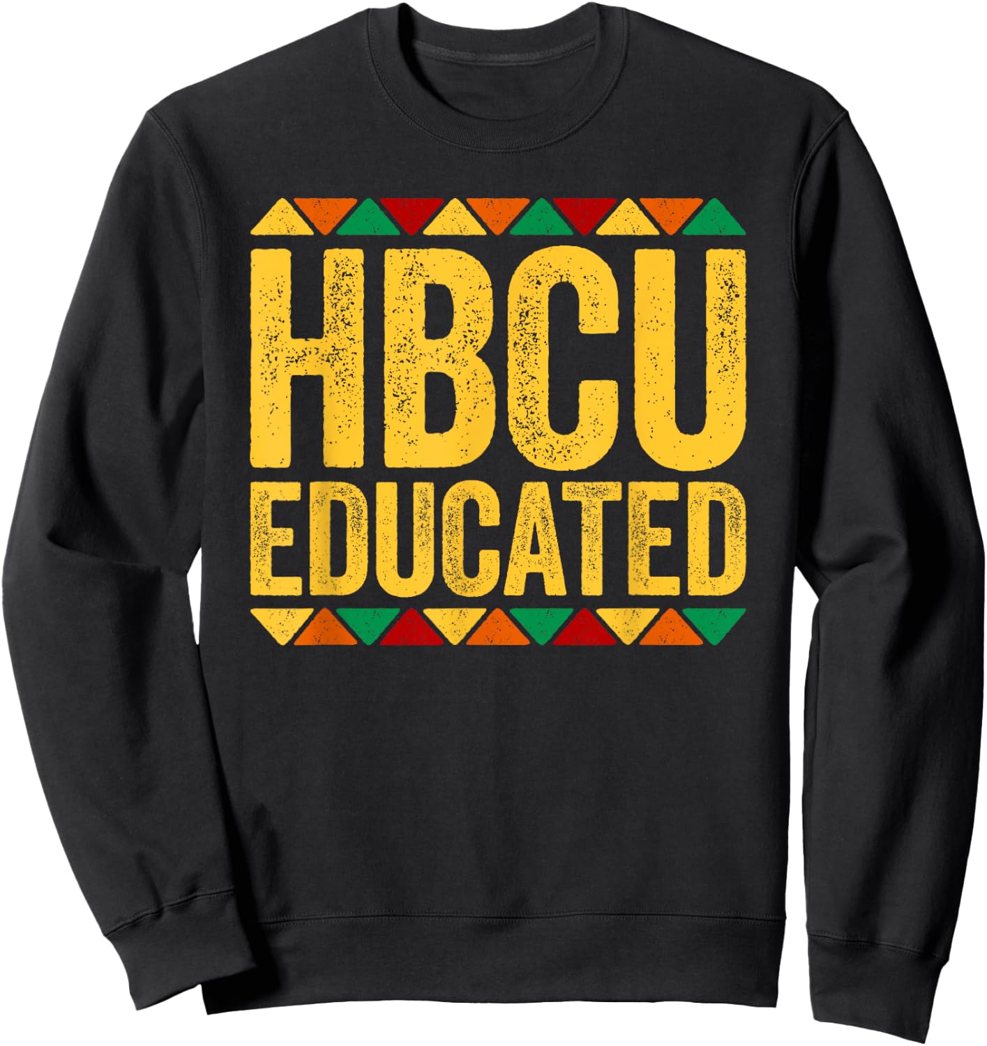 HBCU Educated Shirt Historical Black History College Alumni Sweatshirt - Sweatshirt | Black