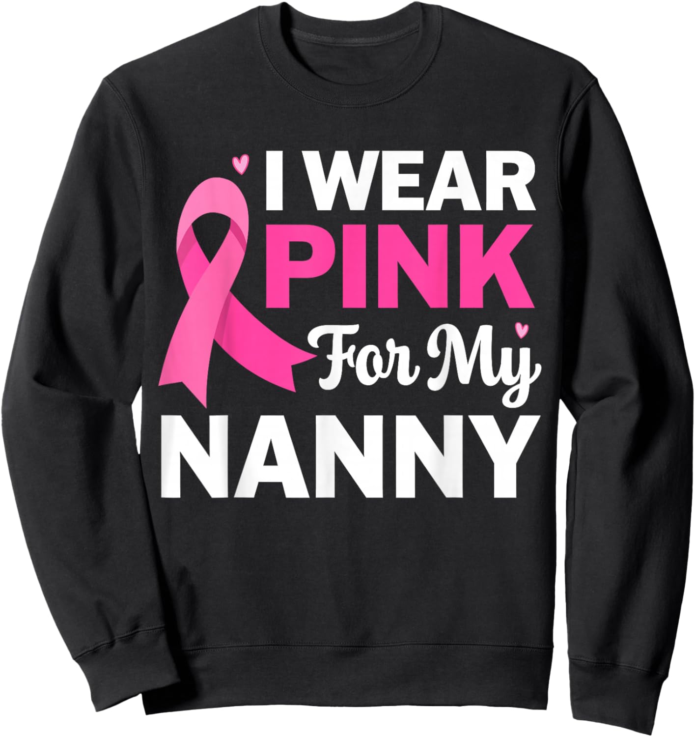 I Wear Pink For My Nanny Grandma Breast Cancer Awareness Kid Sweatshirt - Sweatshirt | Black