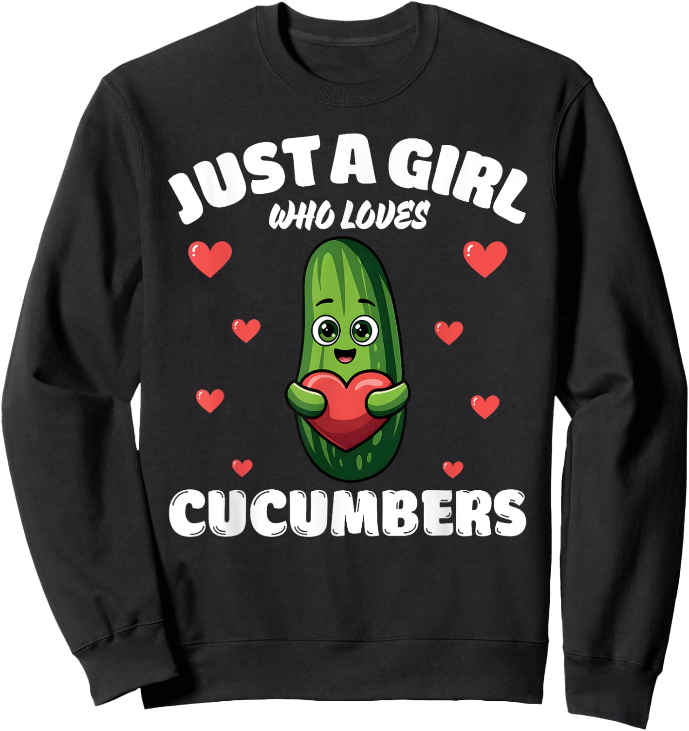 Just A Girl Who Loves Cucumbers, Cucumber Lover Sweatshirt - Sweatshirt | Black