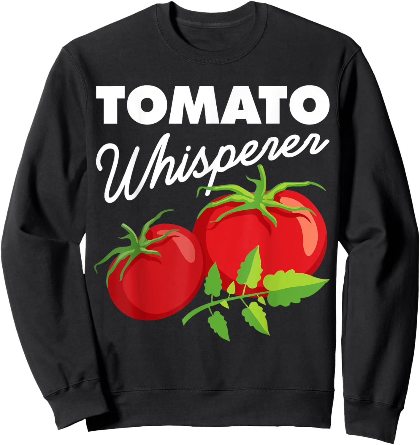 Tomato Whisperer Funny Vegan Farmer Garden Farm Lover Outfit Sweatshirt - Sweatshirt | Black