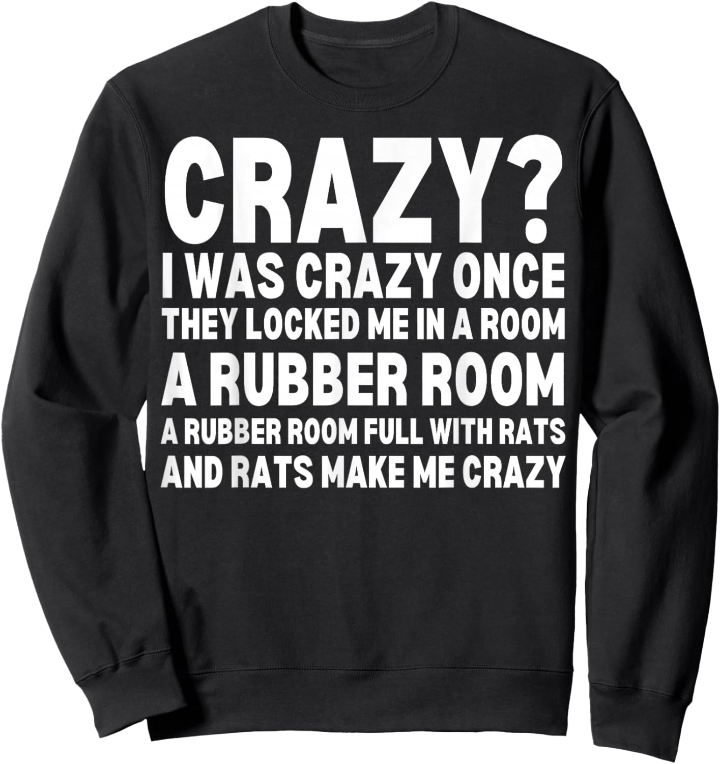 Crazy I Was Crazy Once Meme Funny Memes Internet Memes GenZ Sweatshirt - Sweatshirt | Black