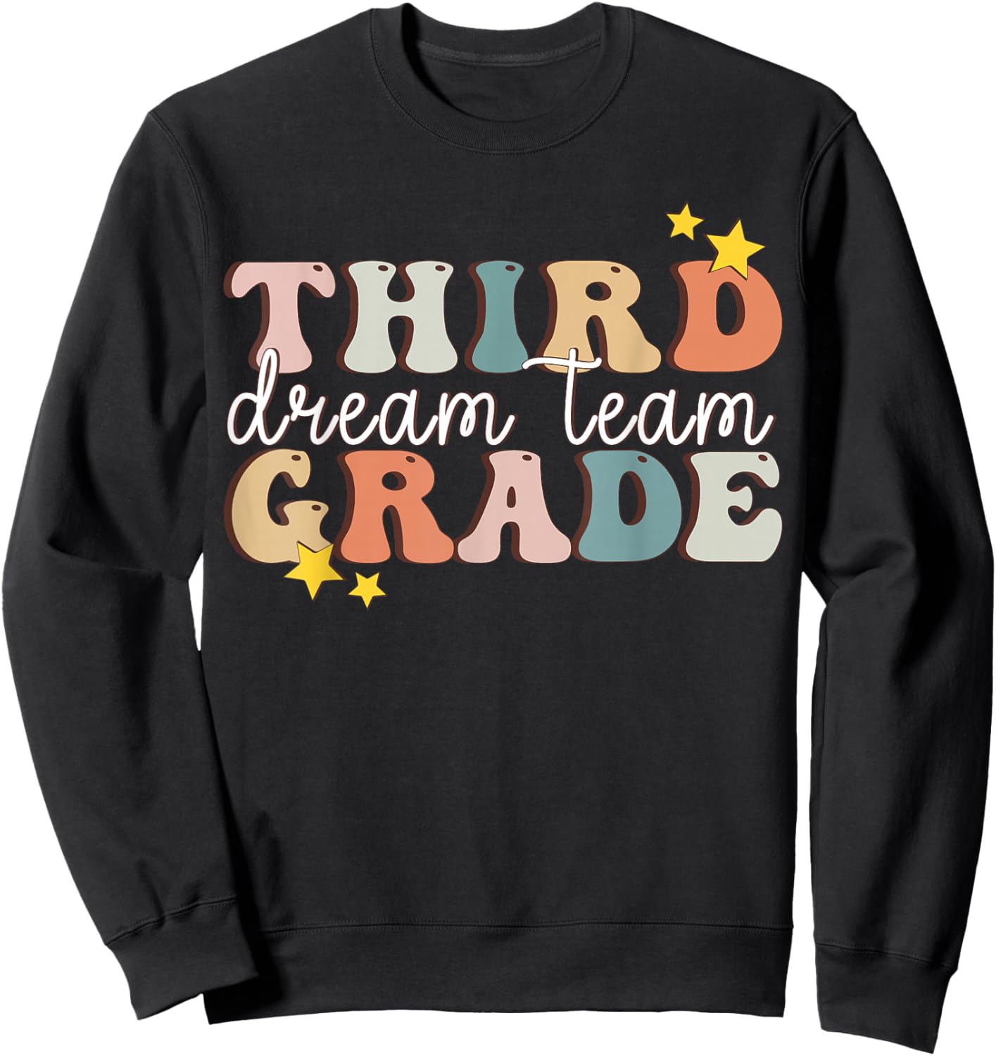 Third Grade Dream Team Last Day of 3rd Grade Teachers Sweatshirt - Sweatshirt | Black