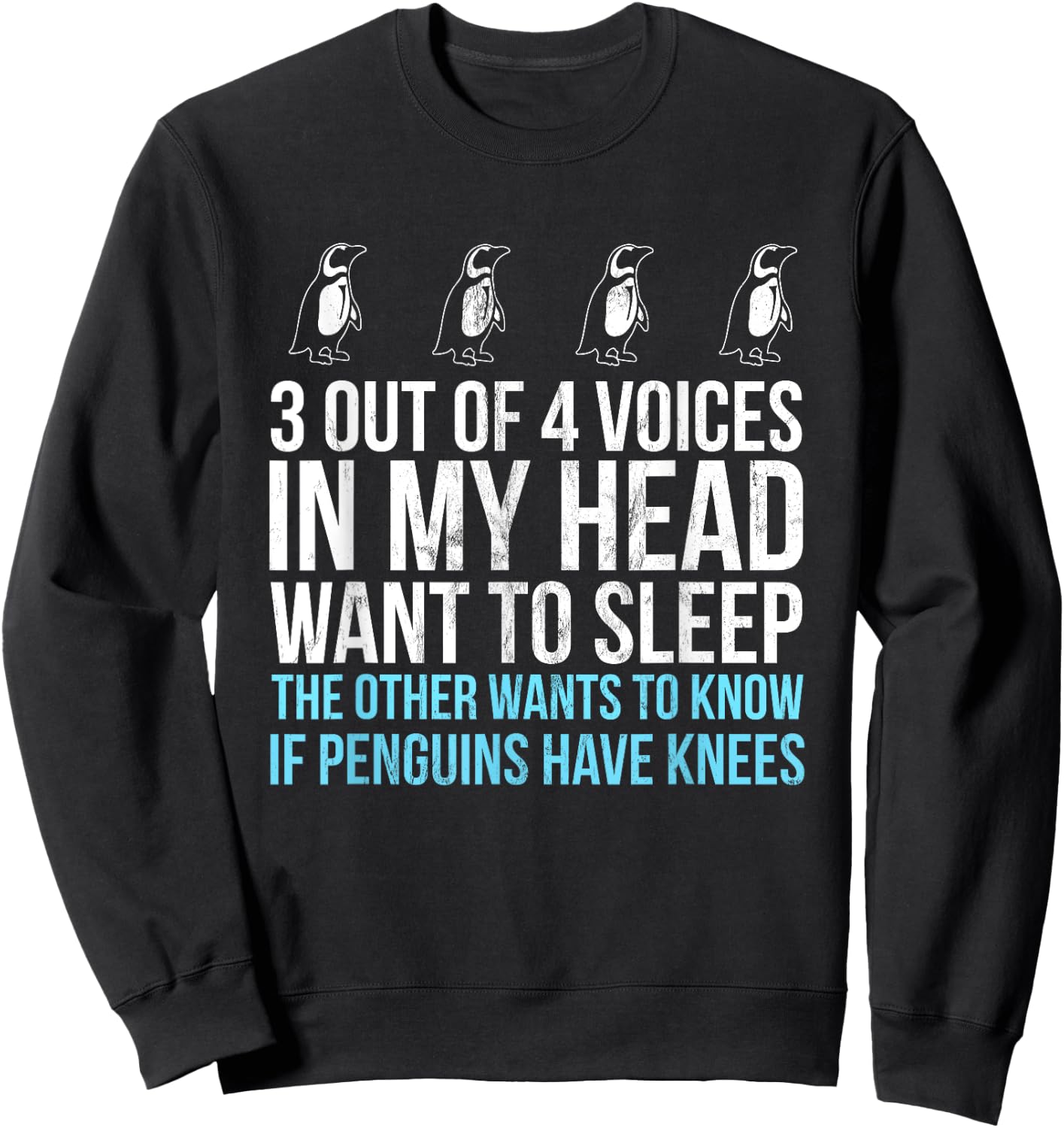 3 Out Of 4 Voices In My Head Want To Sleep - Funny Sweatshirt - Sweatshirt | Black