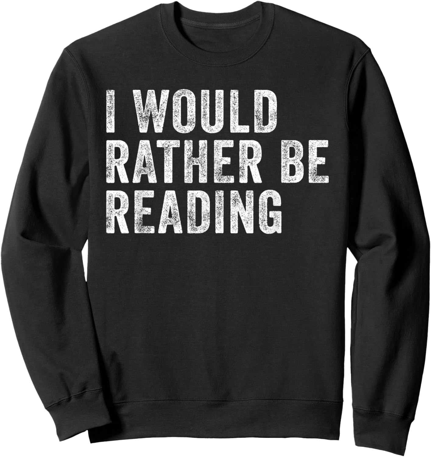 I would rathe be reading Shirt Booknerd Bookworm Sweatshirt - Sweatshirt | Black