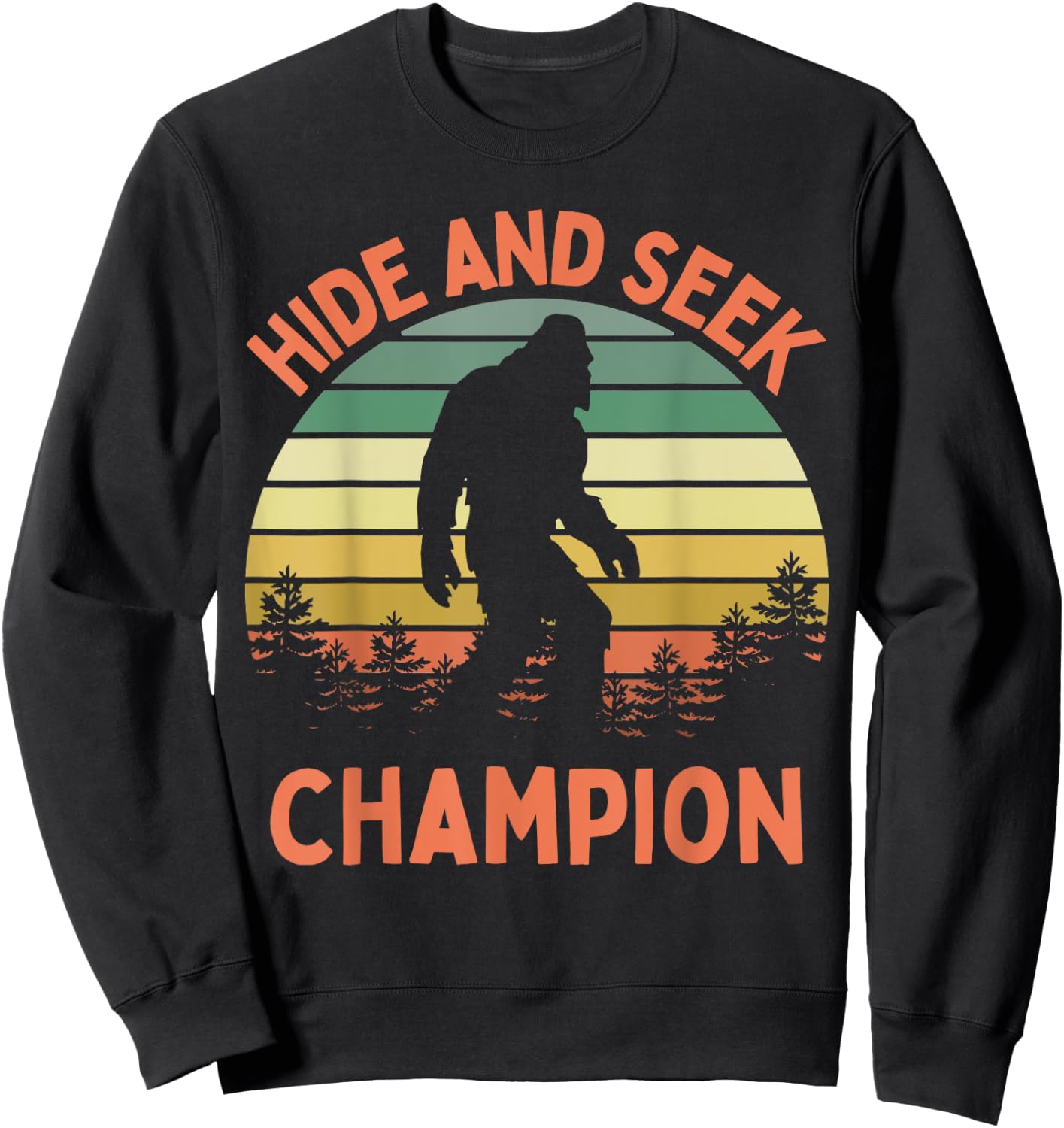 Hide And Seek Champion Sasquatch Funny Bigfoot Sweatshirt - Sweatshirt | Black