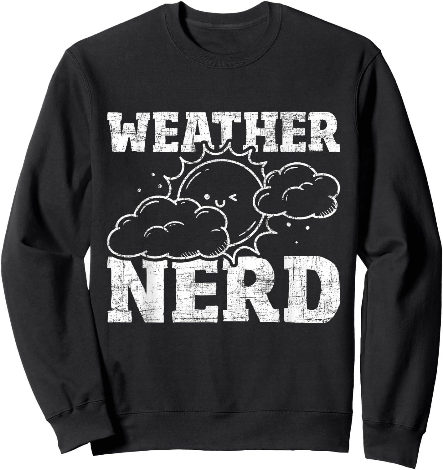 Weather Nerd - Meteorologist Meteorology Weather Forecaster Sweatshirt - Sweatshirt | Black