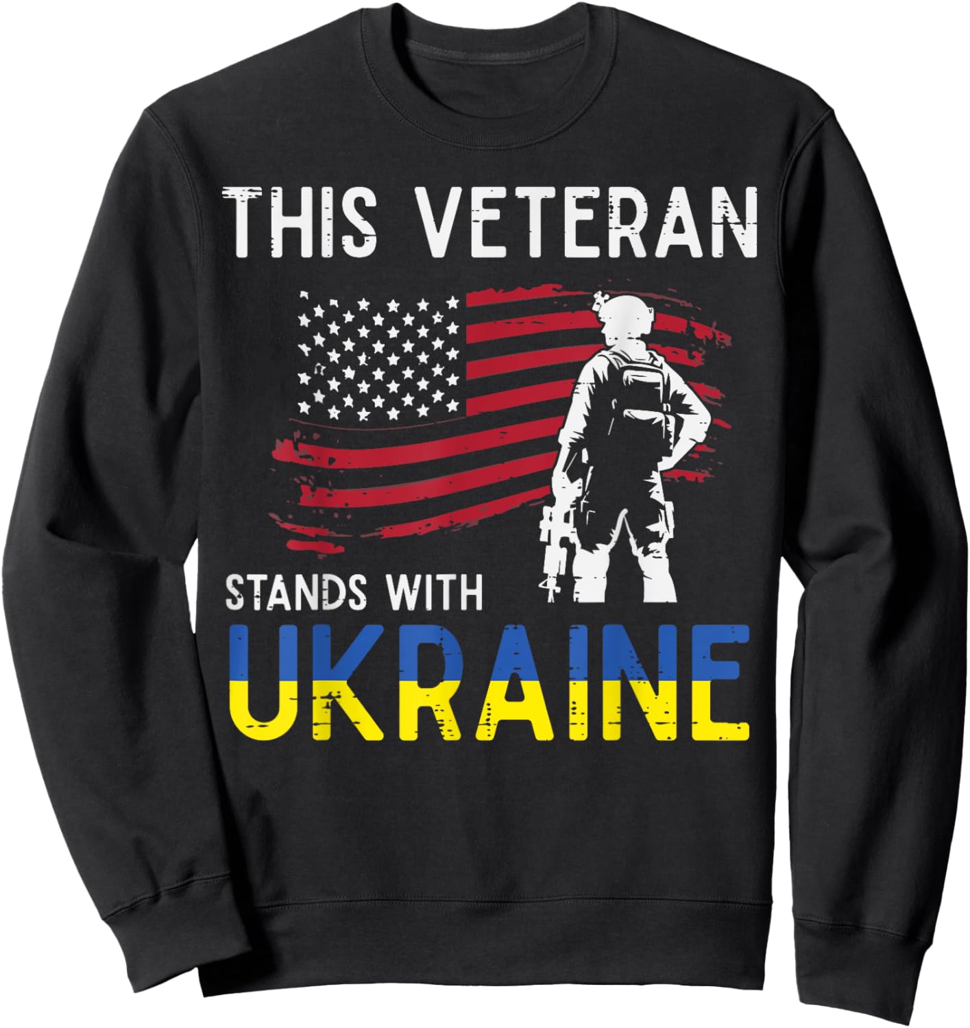 This Veteran Stands With Ukraine USA Flag Support Men Women Sweatshirt - Sweatshirt | Black
