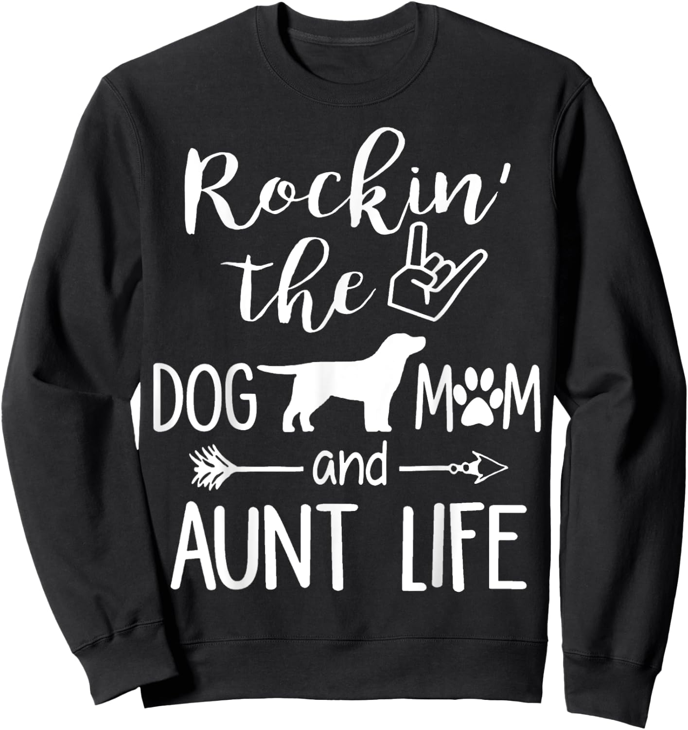 Rockin' The Dog Mom and Aunt Life mothers day gift Dog Lover Sweatshirt - Sweatshirt | Black