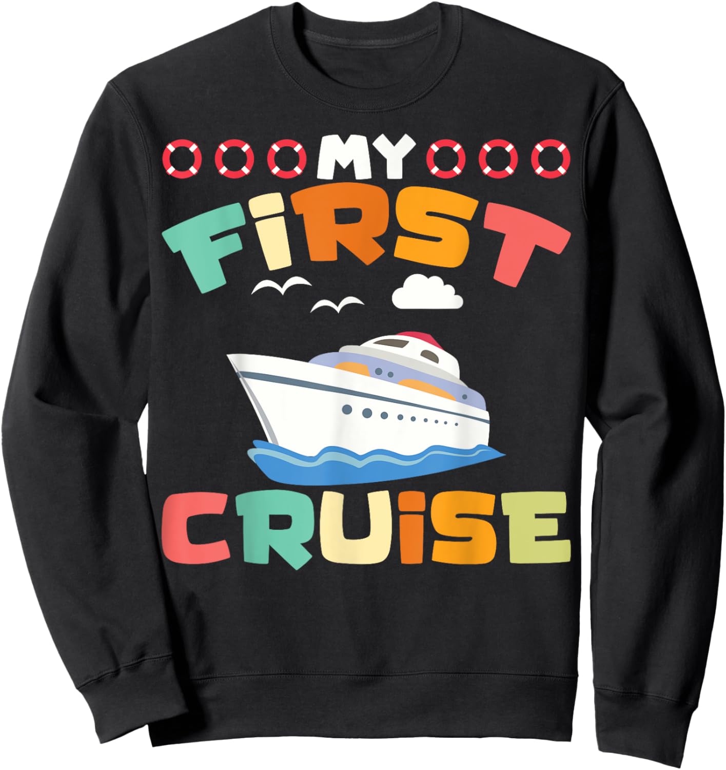1st Time Cruisers My First Cruise Vacation My 1st Cruise Sweatshirt - Sweatshirt | Black