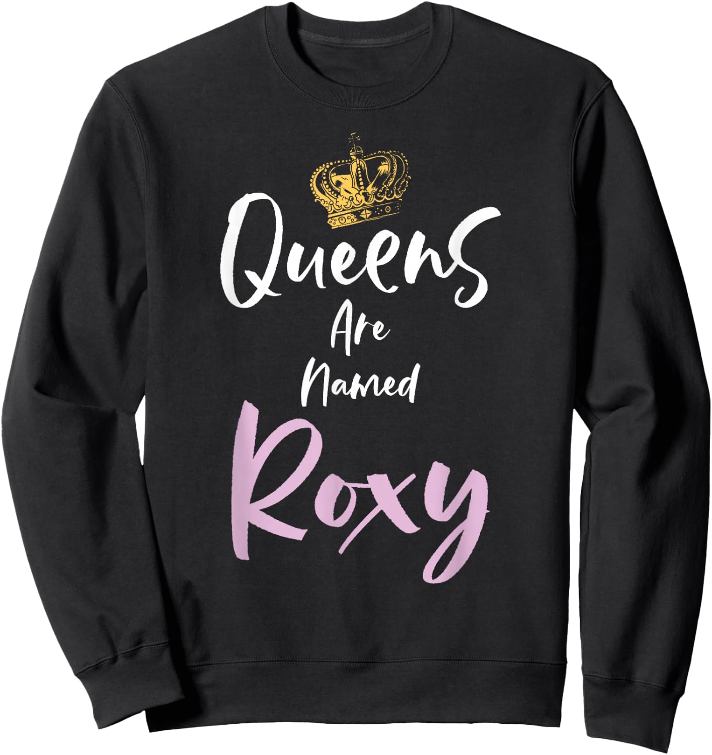 Roxy Name Queen Personalized Women Girl Cute Pink Black Sweatshirt - Sweatshirt | Black
