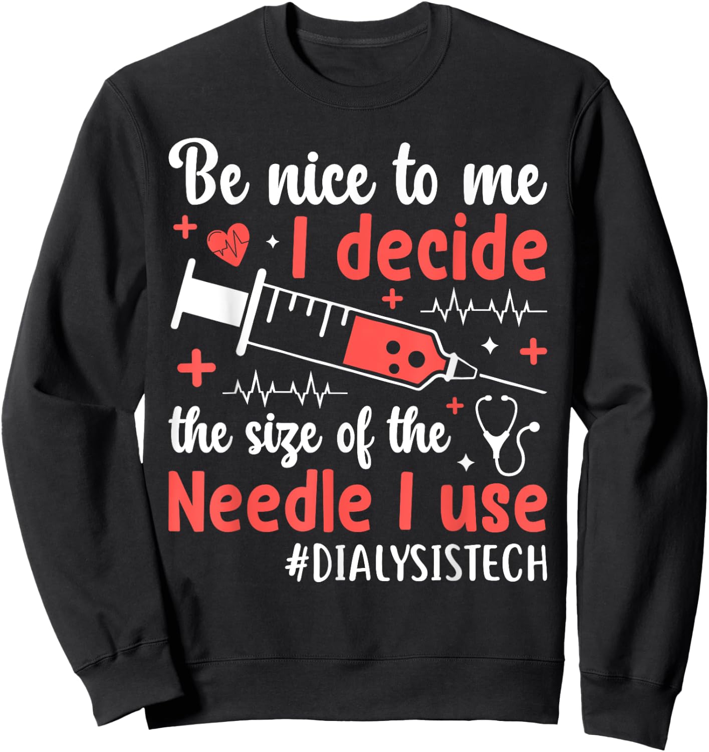 dialysis machine Technician nephrologist Tech -Adults Dialysis Technician Nurse Kidney RN Dialysis Tech Sweatshirt - Sweatshirt | Black