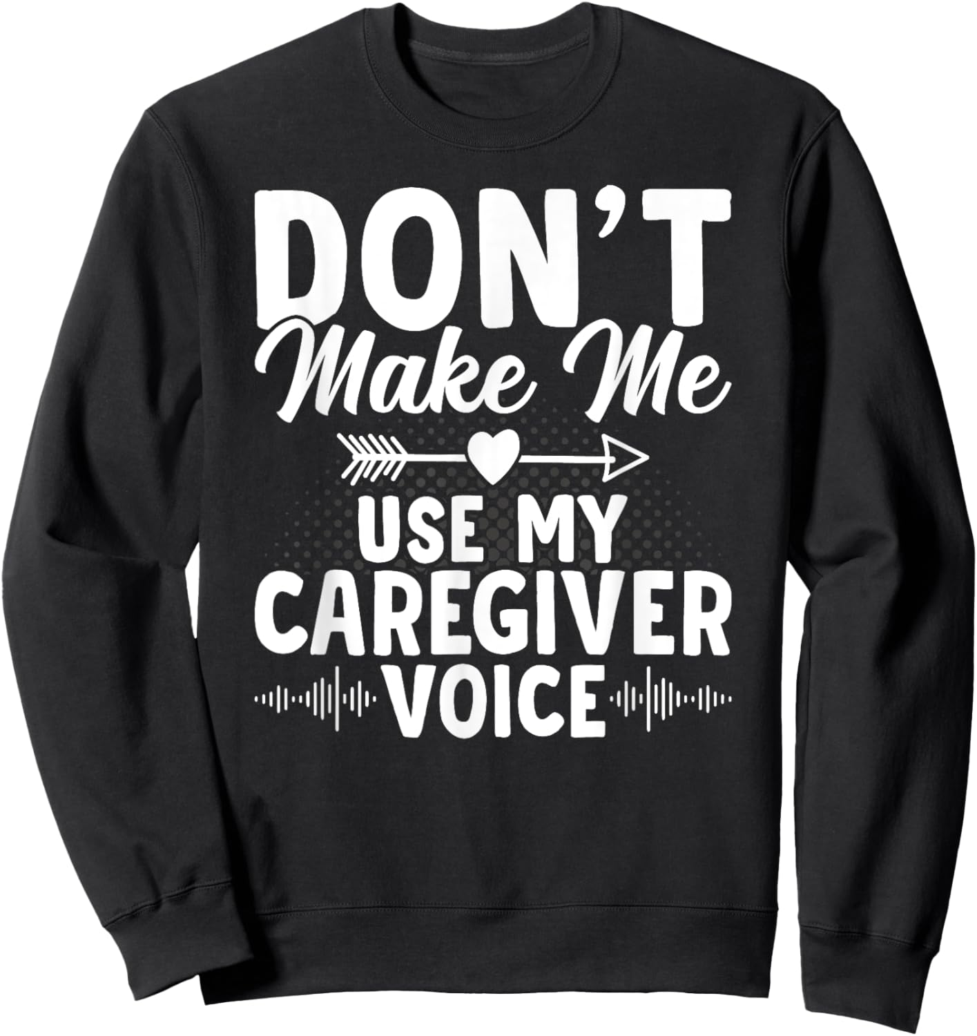 Caregiver Voice Caregiving Nursing Expert Nurse Caretaker Sweatshirt - Sweatshirt | Black