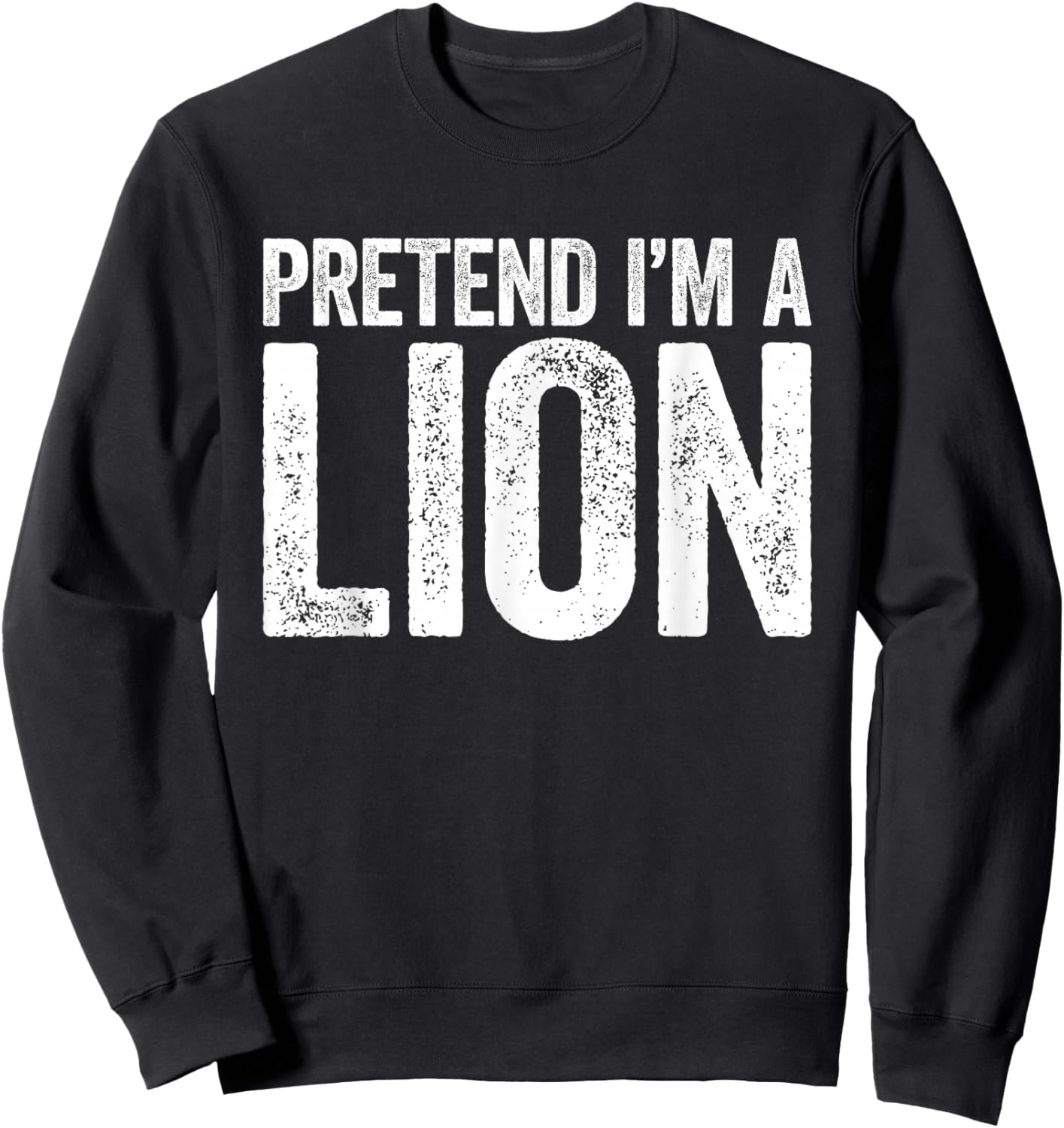 Pretend I'm A Lion Shirt Adult Kids Matching Lion Costume Sweatshirt - Sweatshirt | Black