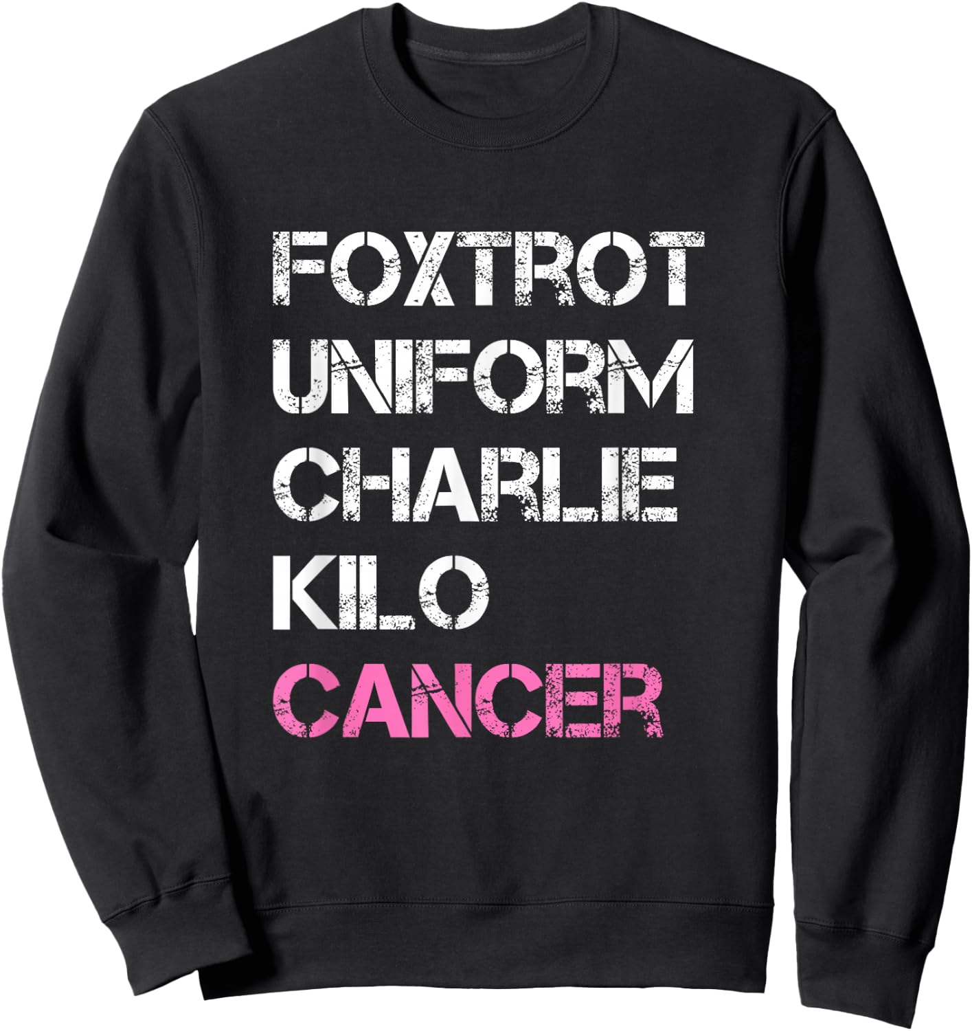 Foxtrot Uniform Charlie Kilo, Fuck Breast Cancer Sweatshirt - Sweatshirt | Black