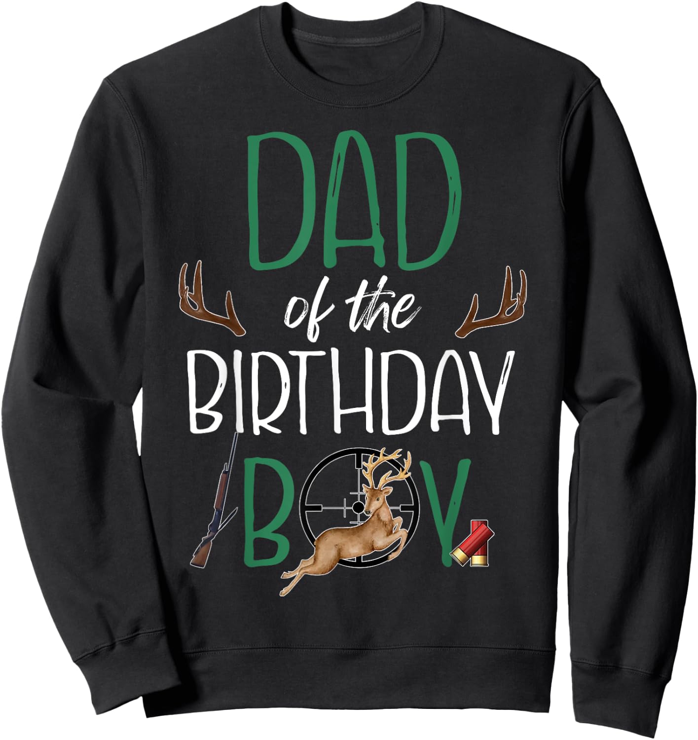 Dad of The Birthday Boy Big One Birthday Deer Hunter Sweatshirt - Sweatshirt | Black