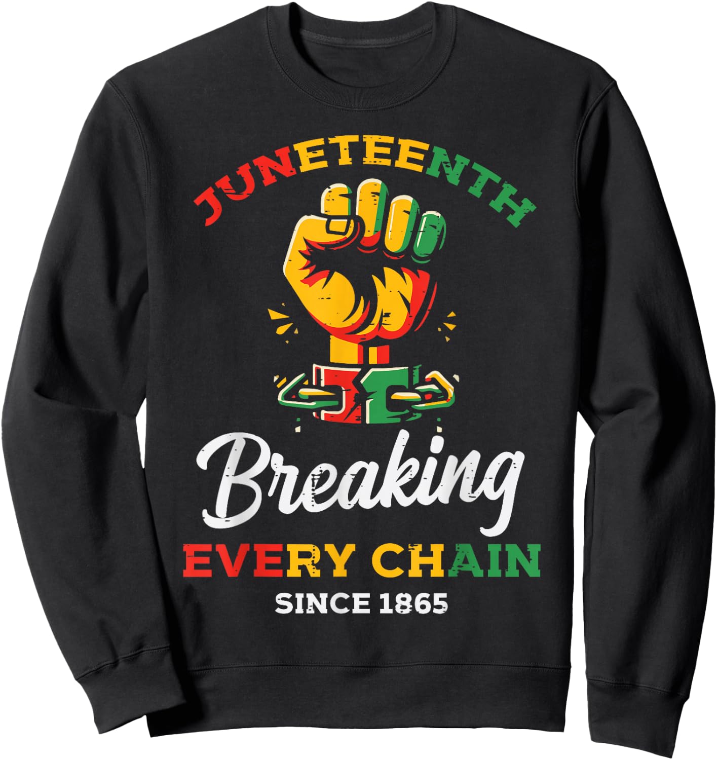 Juneteenth Breaking Every Chain Black African Men Women Kids Sweatshirt - Sweatshirt | Black