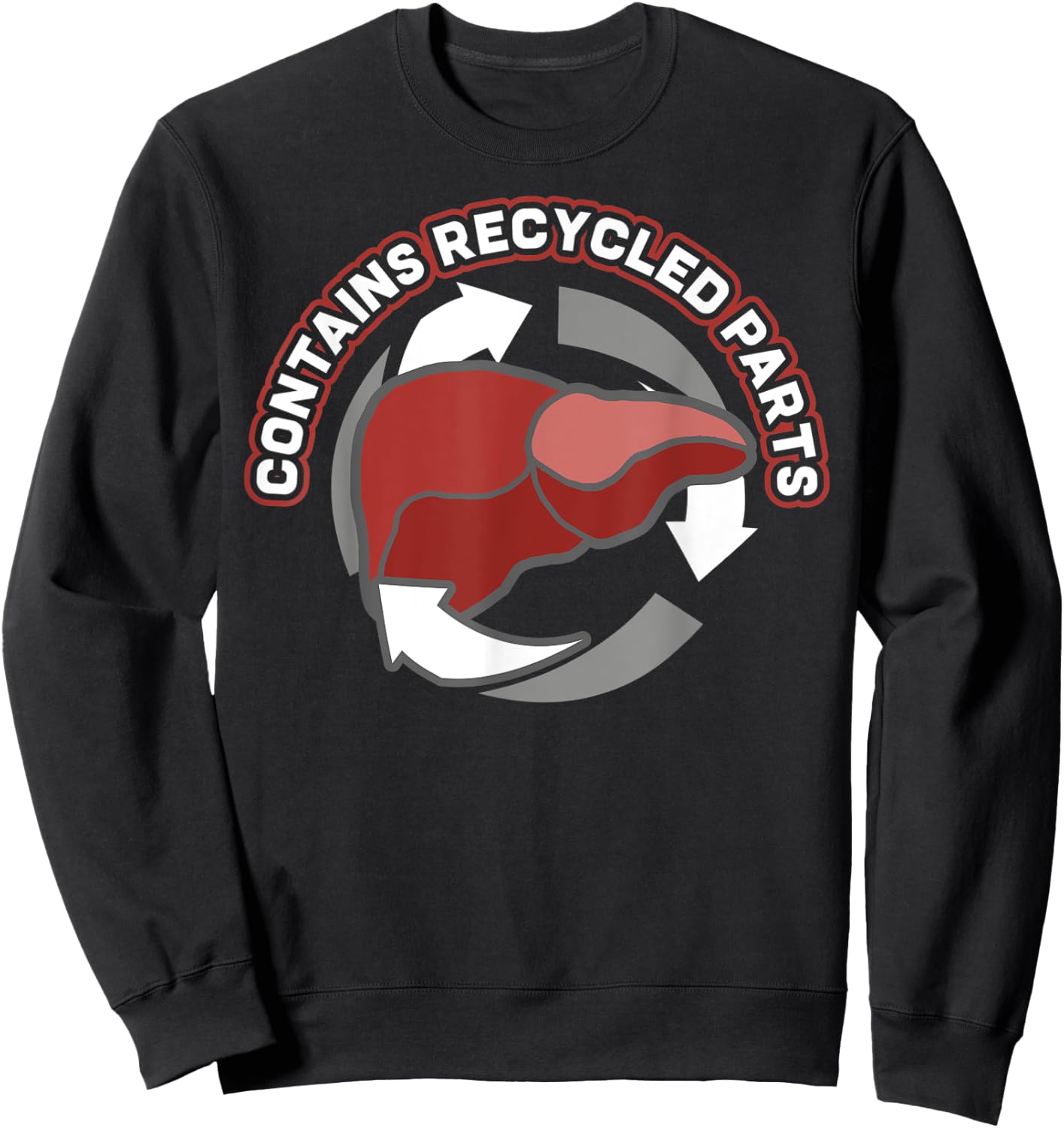 Contains Recycled Parts Liver Transplant Survivor designs Sweatshirt - Sweatshirt | Black