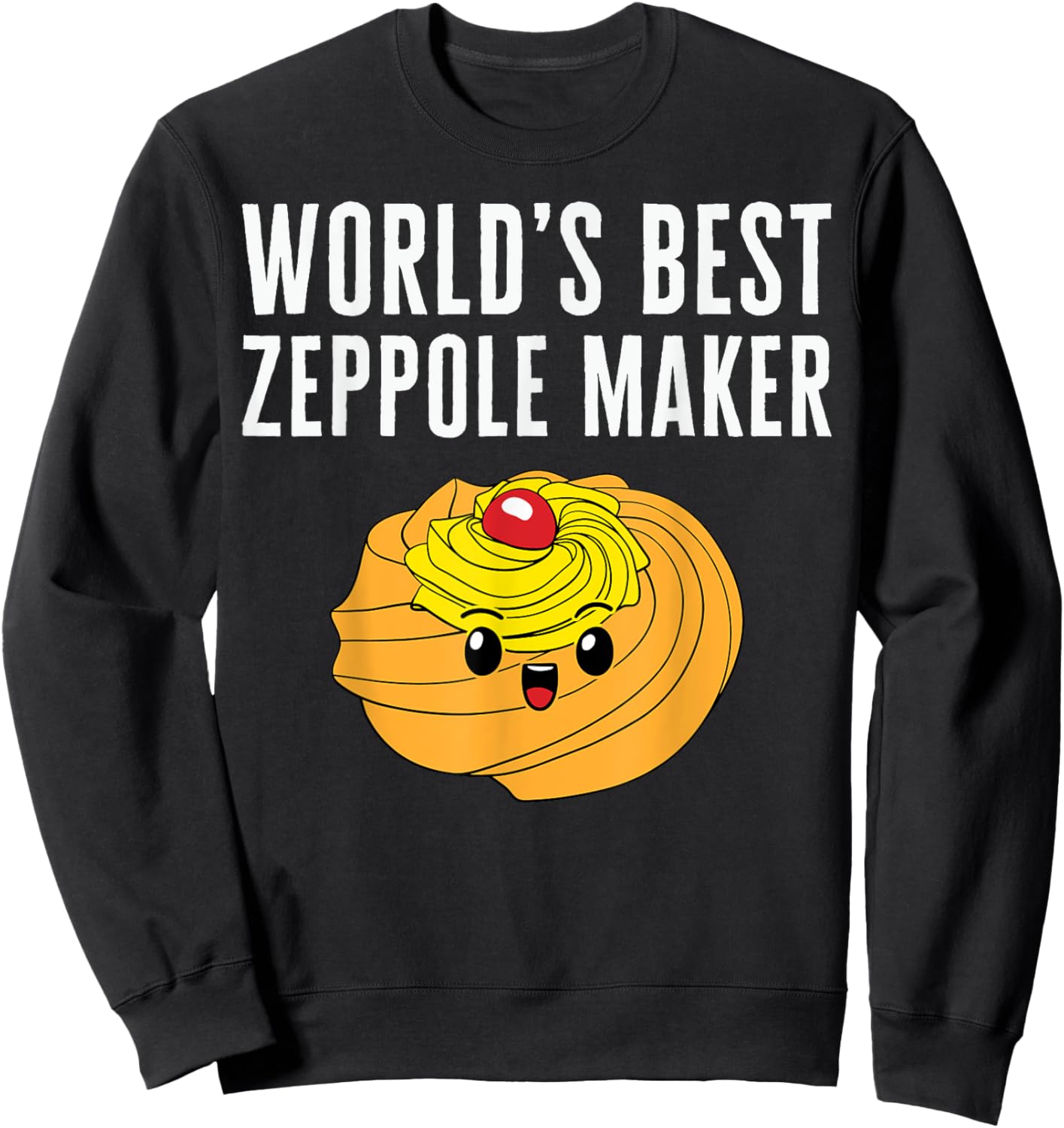 Saint Joseph's Day World's Best Zeppole Maker Italian Pastry Sweatshirt - Sweatshirt | Black