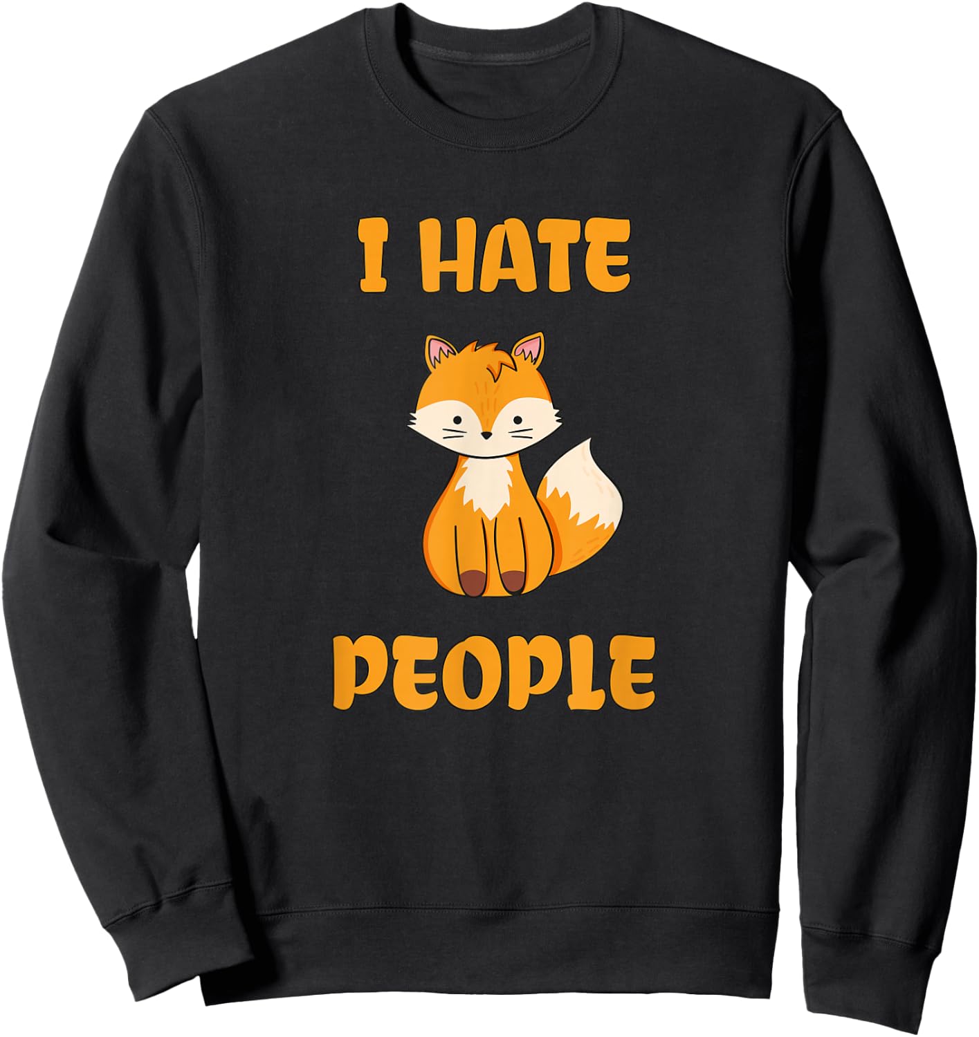 I Hate People Funny Fox Sweatshirt - Sweatshirt | Black