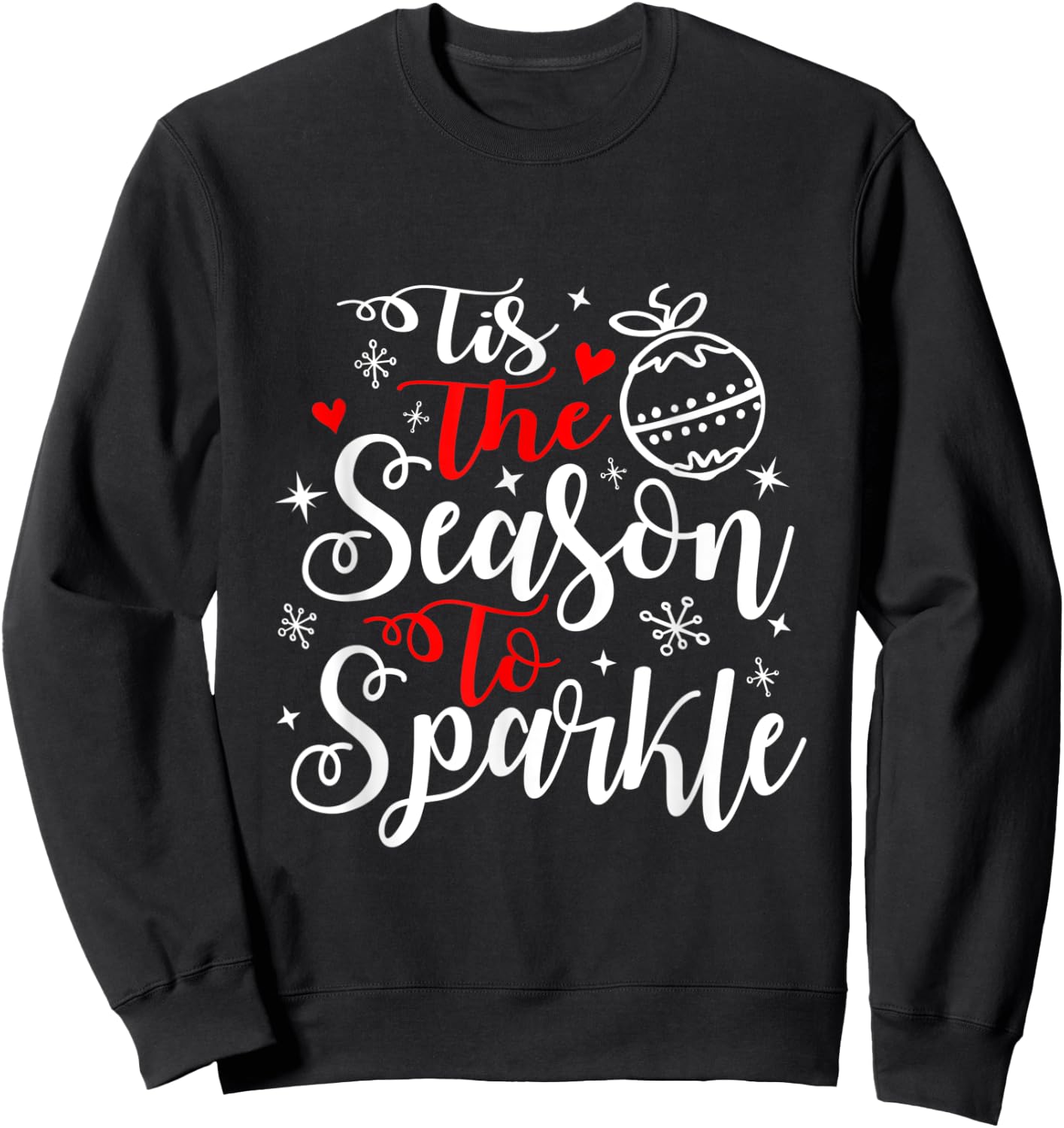 Tis The Season To Sparkle Christmas Sparkling Holidays Xmas Sweatshirt - Sweatshirt | Black