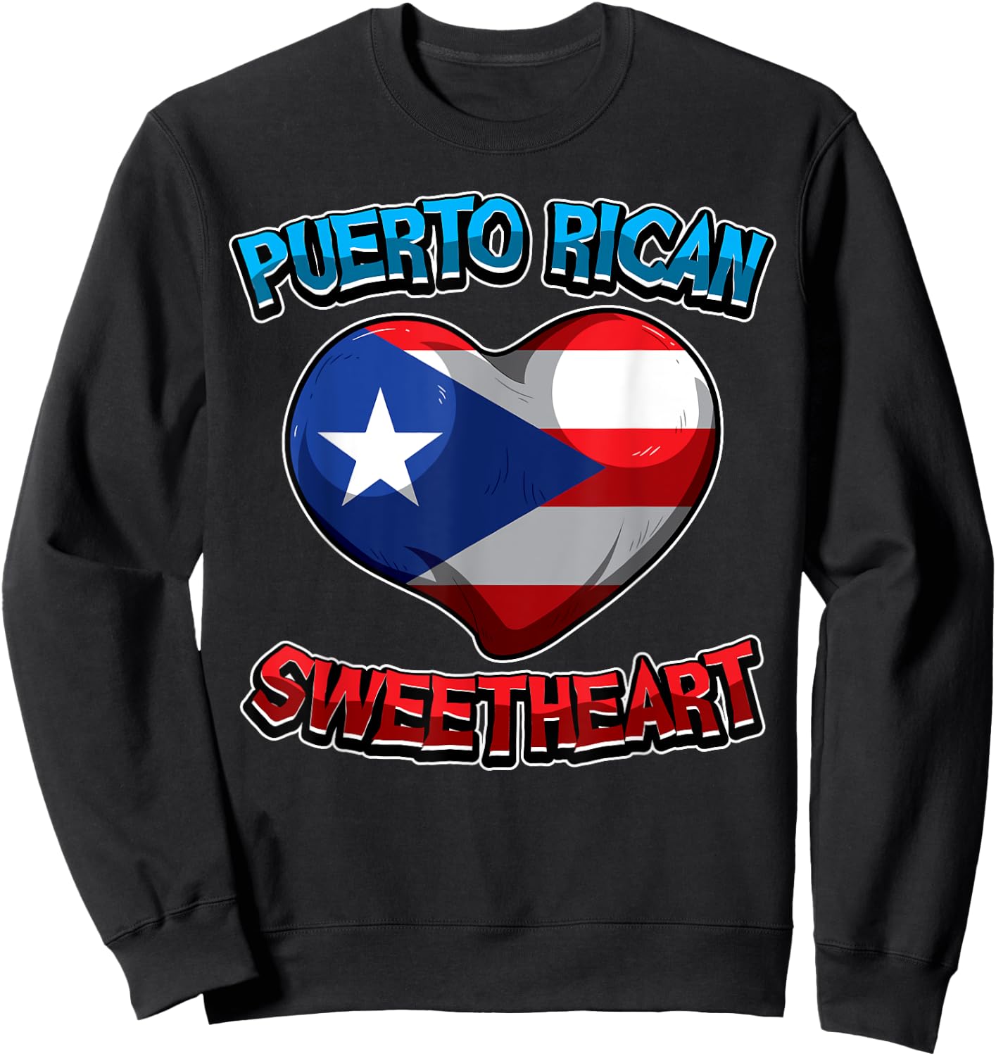 Puerto Rican Sweetheart - Puerto Rico Flag - Heart Love Sweatshirt - Sweatshirt | Black