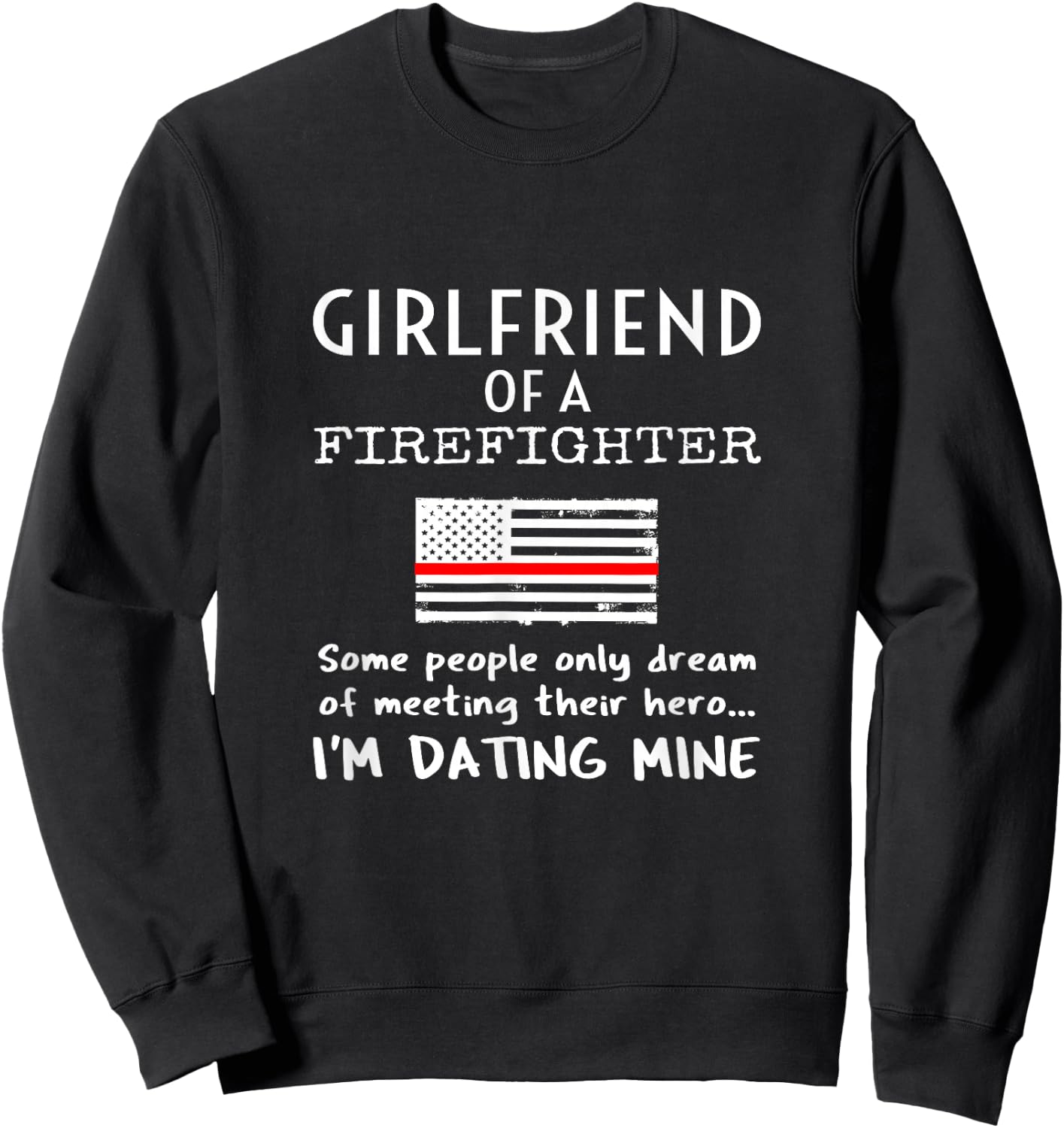 Proud Girlfriend Of A Firefighter Boyfriend Fireman American Sweatshirt - Sweatshirt | Black