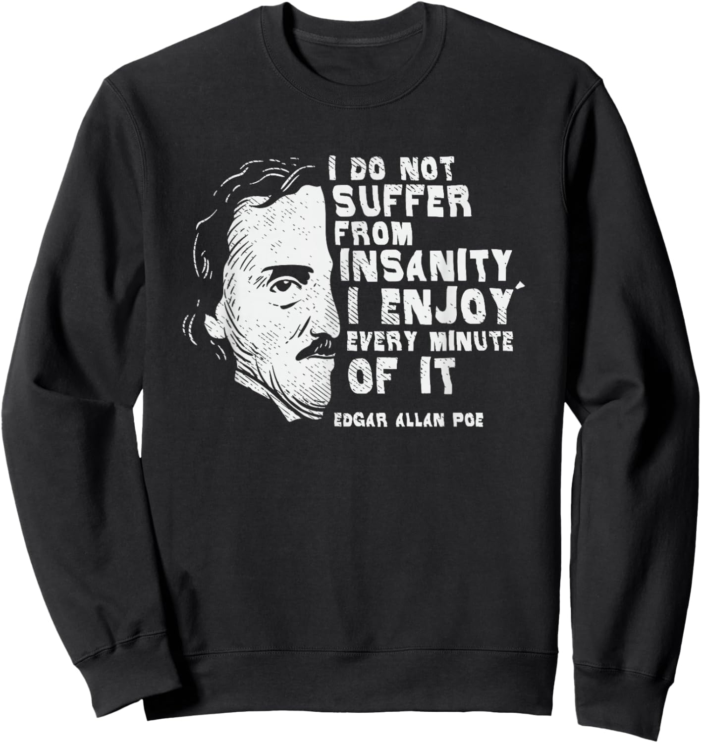 Ich leide nicht unter Wahnsinn, edgar allan poe Sweatshirt - Sweatshirt | Black