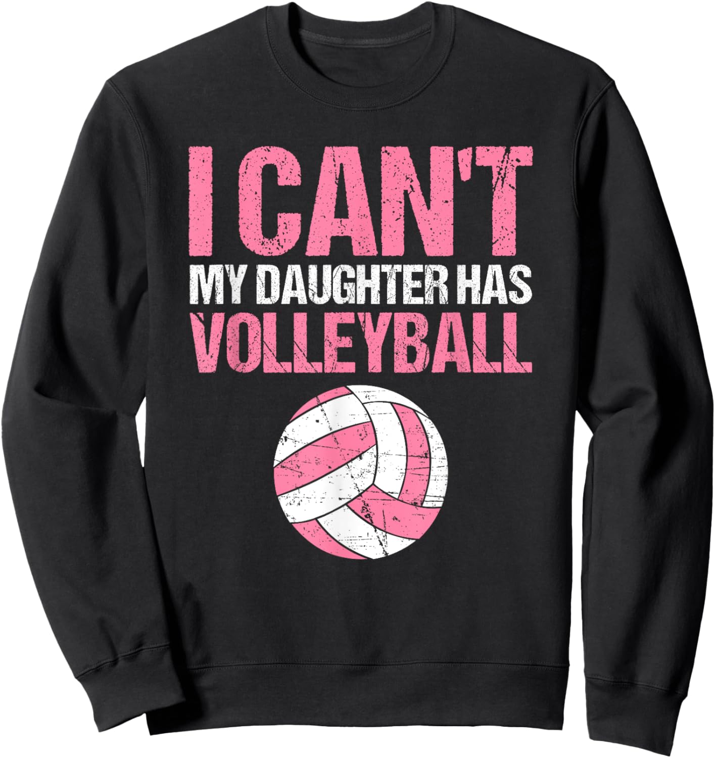 Teen Girls I can't my Daughter has Volleyball Dad Sweatshirt - Sweatshirt | Black