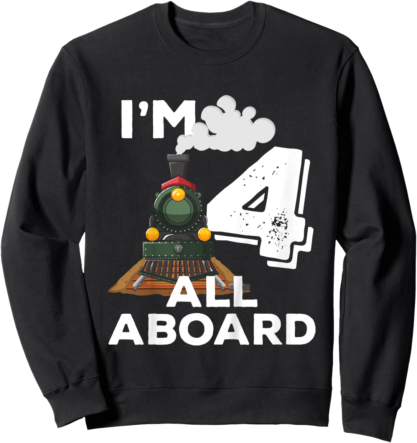 I'm 4 Trains Birthday for Toddlers - 4 Years Old Sweatshirt - Sweatshirt | Black