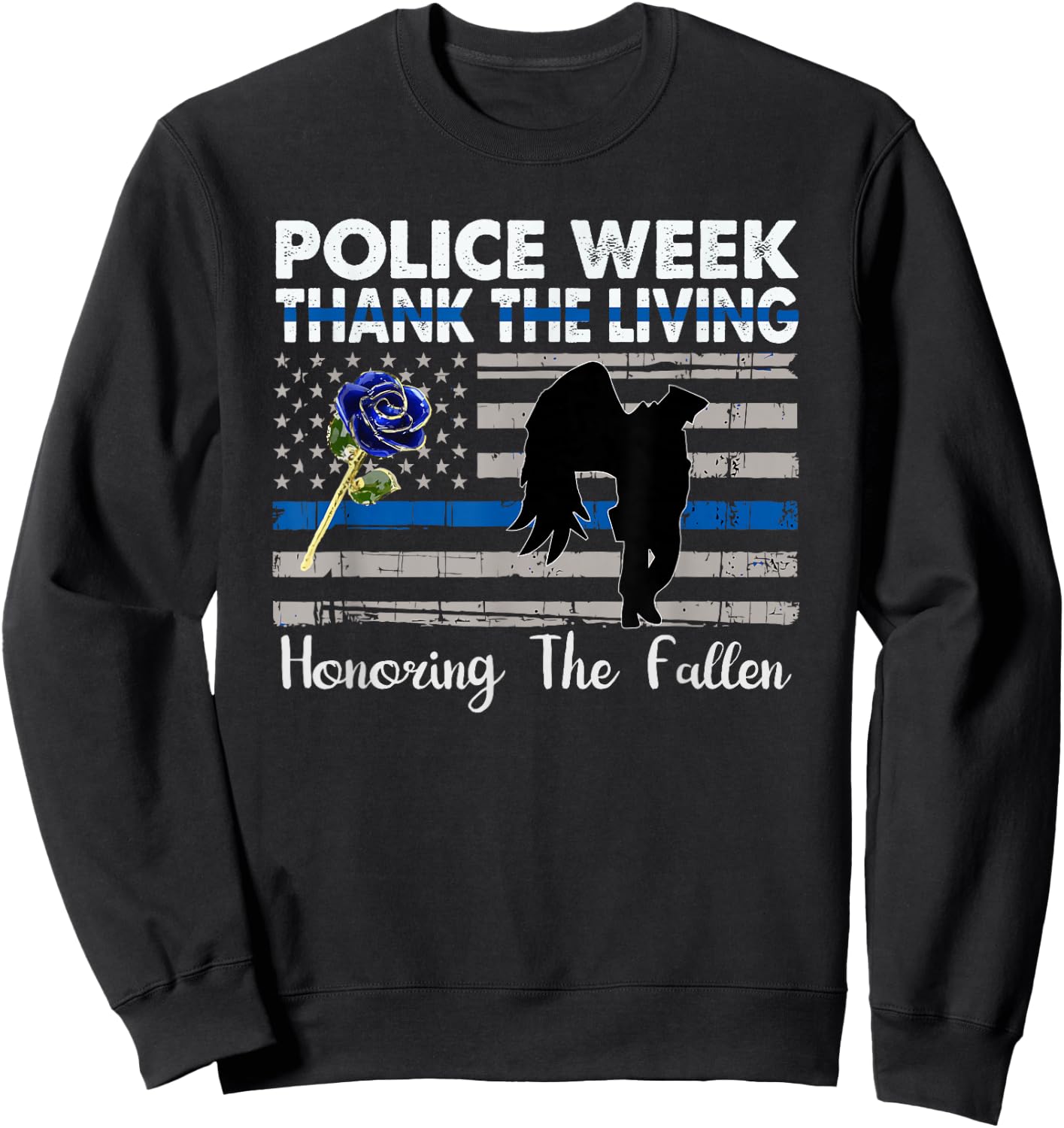 Thank The Living, Honor the Fallen National Police Week 2025 Sweatshirt - Sweatshirt | Black