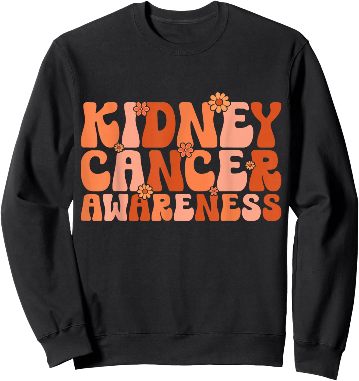 Kidney Cancer Awareness Groovy Floral Orange Ribbon Sweatshirt - Sweatshirt | Black