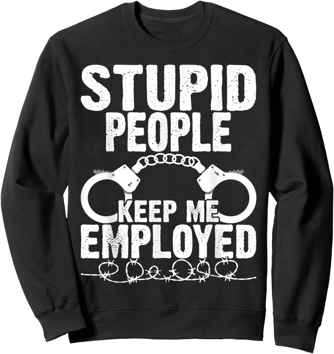 Correctional Officer - Stupid People Keep Me On Toes Sweatshirt - Sweatshirt | Black