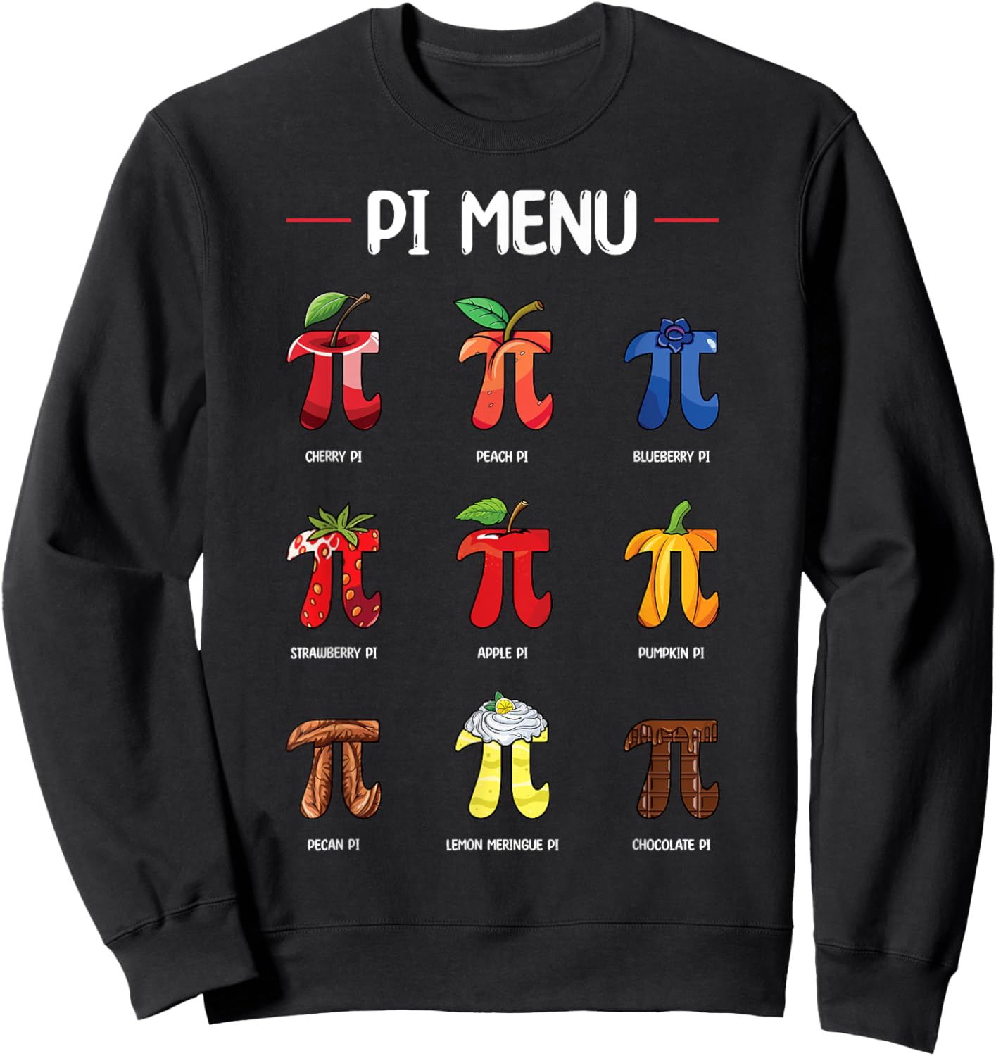 Pi Menu Types Of Pie Funny Math Day Mathematics Happy Pi Day Sweatshirt - Sweatshirt | Black