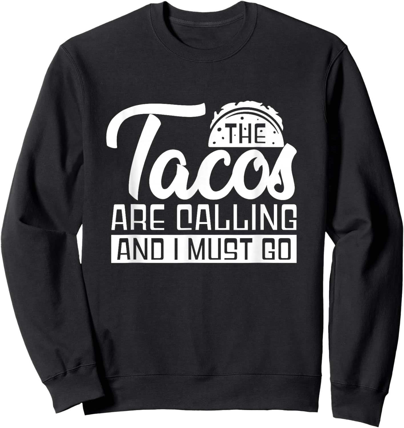 Taco Foodie Mexican Food - Mexico Tacos Sweatshirt - Sweatshirt | Black