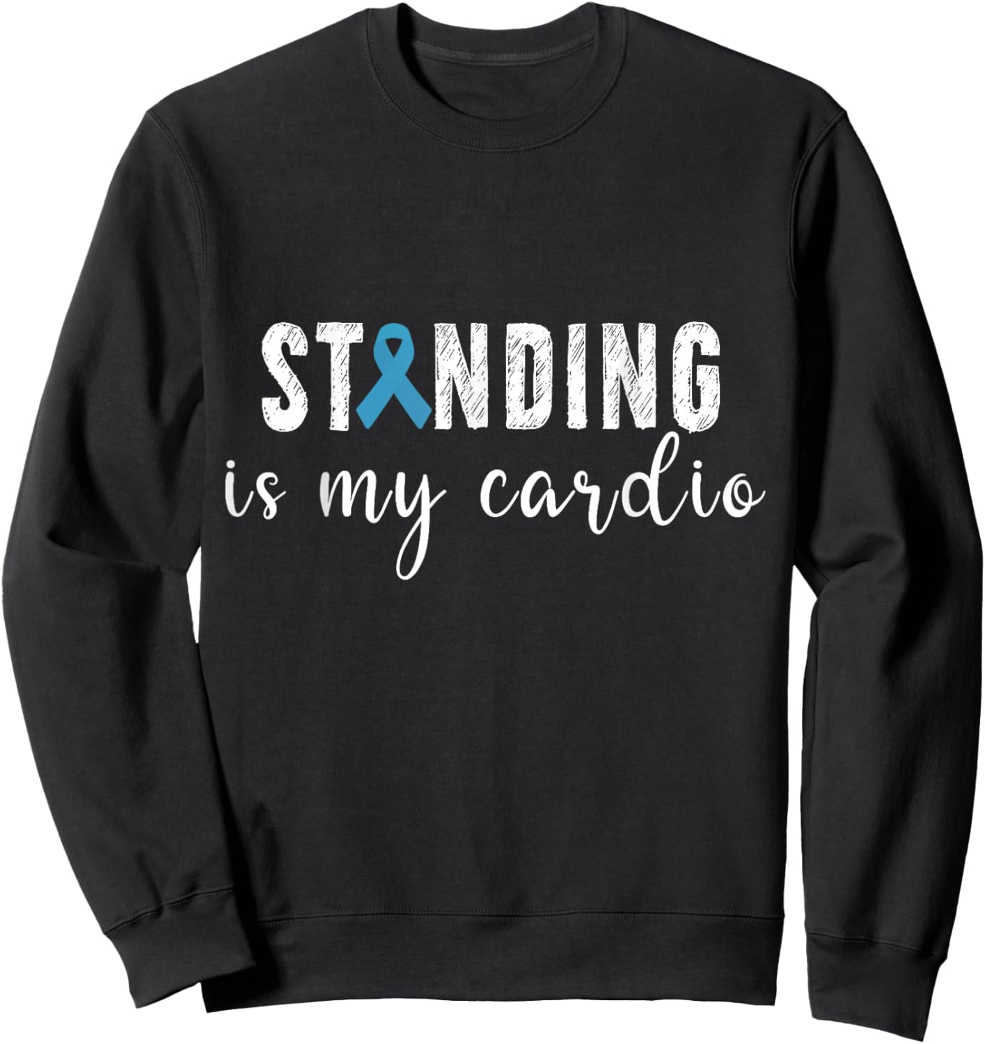 Standing Is My Cardio Salty POTS Dysautonomia Awareness Sweatshirt - Sweatshirt | Black