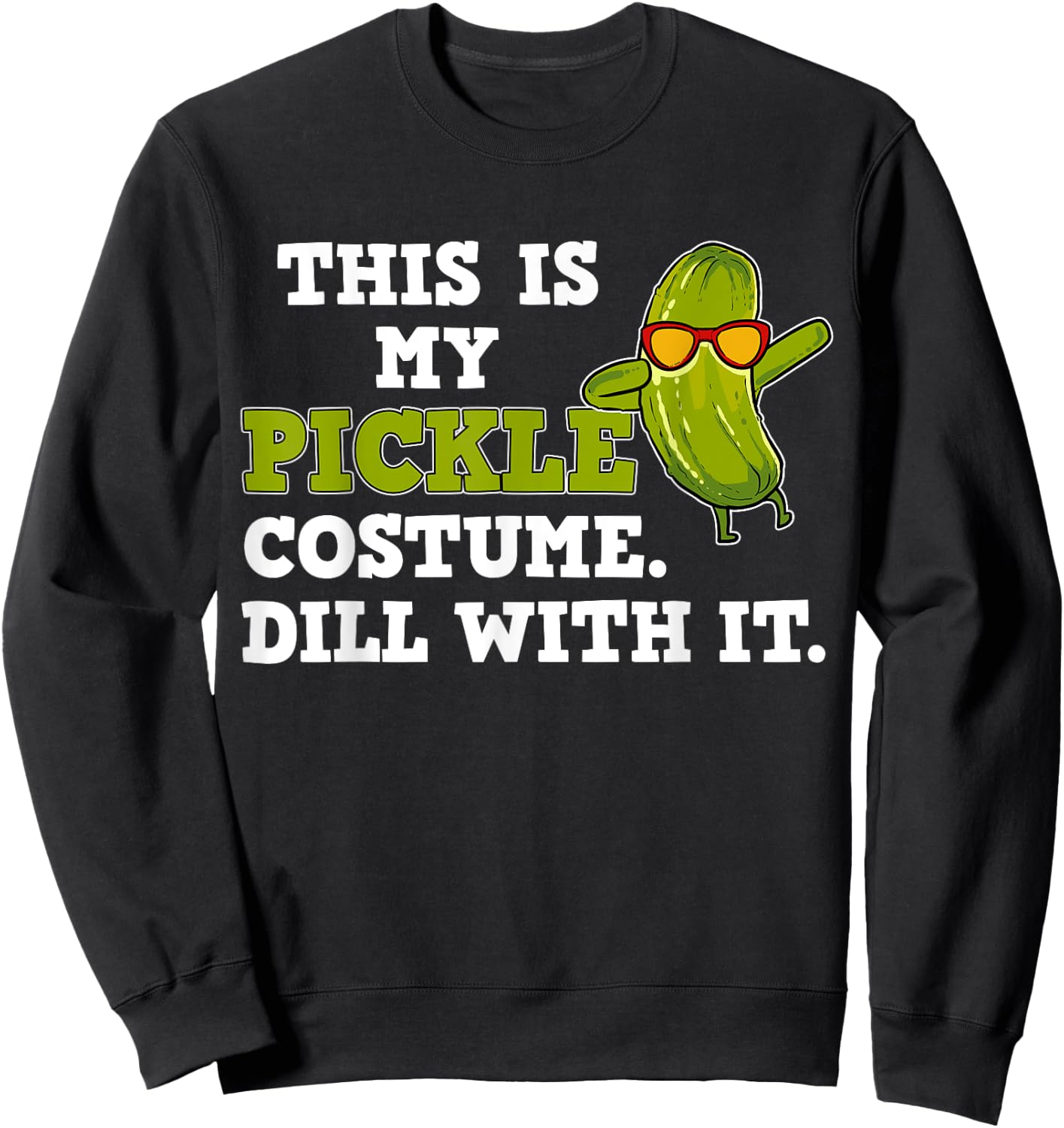 Pickle Costume Gift Sweatshirt - Sweatshirt | Black
