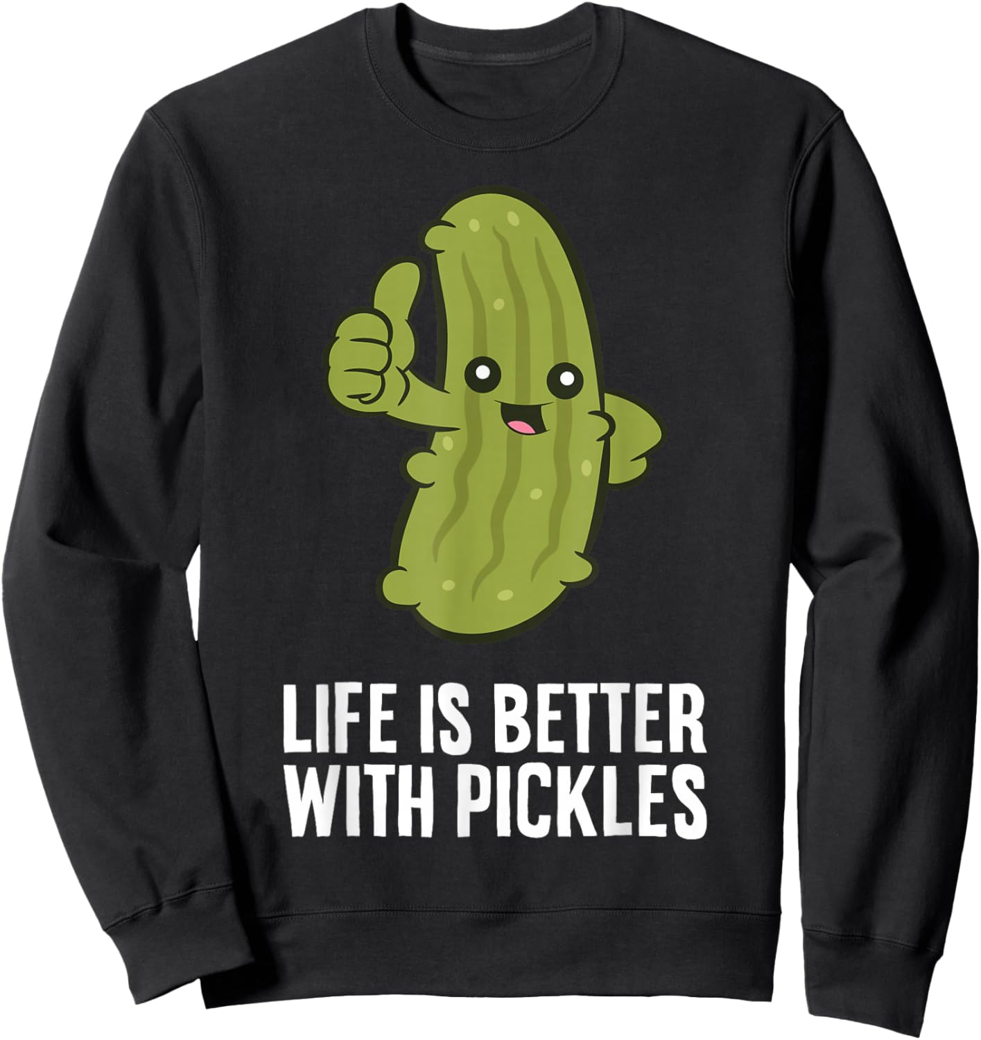 Life Is Better With Pickles Sweatshirt - Sweatshirt | Black