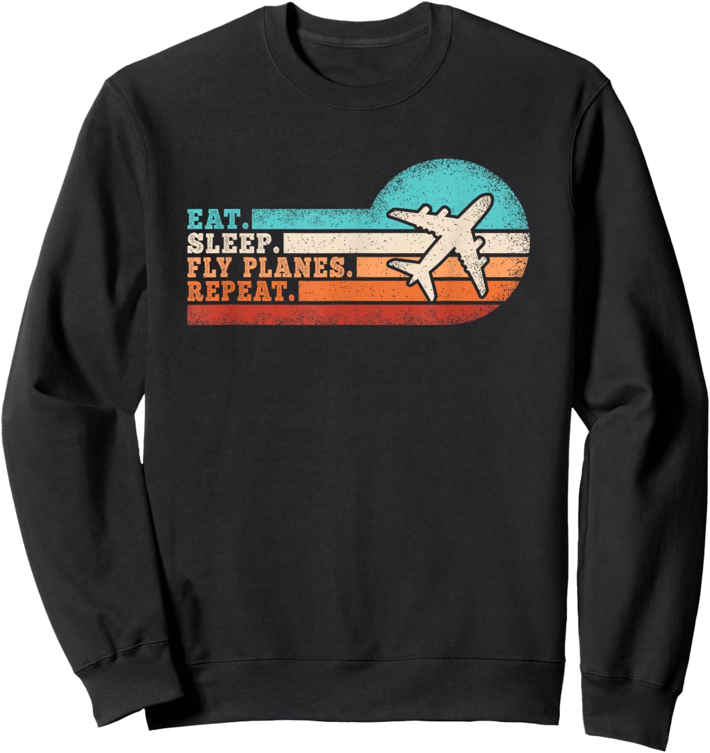 Eat Sleep Fly Planes Repeat Funny Pilot Aviation Airplane Sweatshirt - Sweatshirt | Black