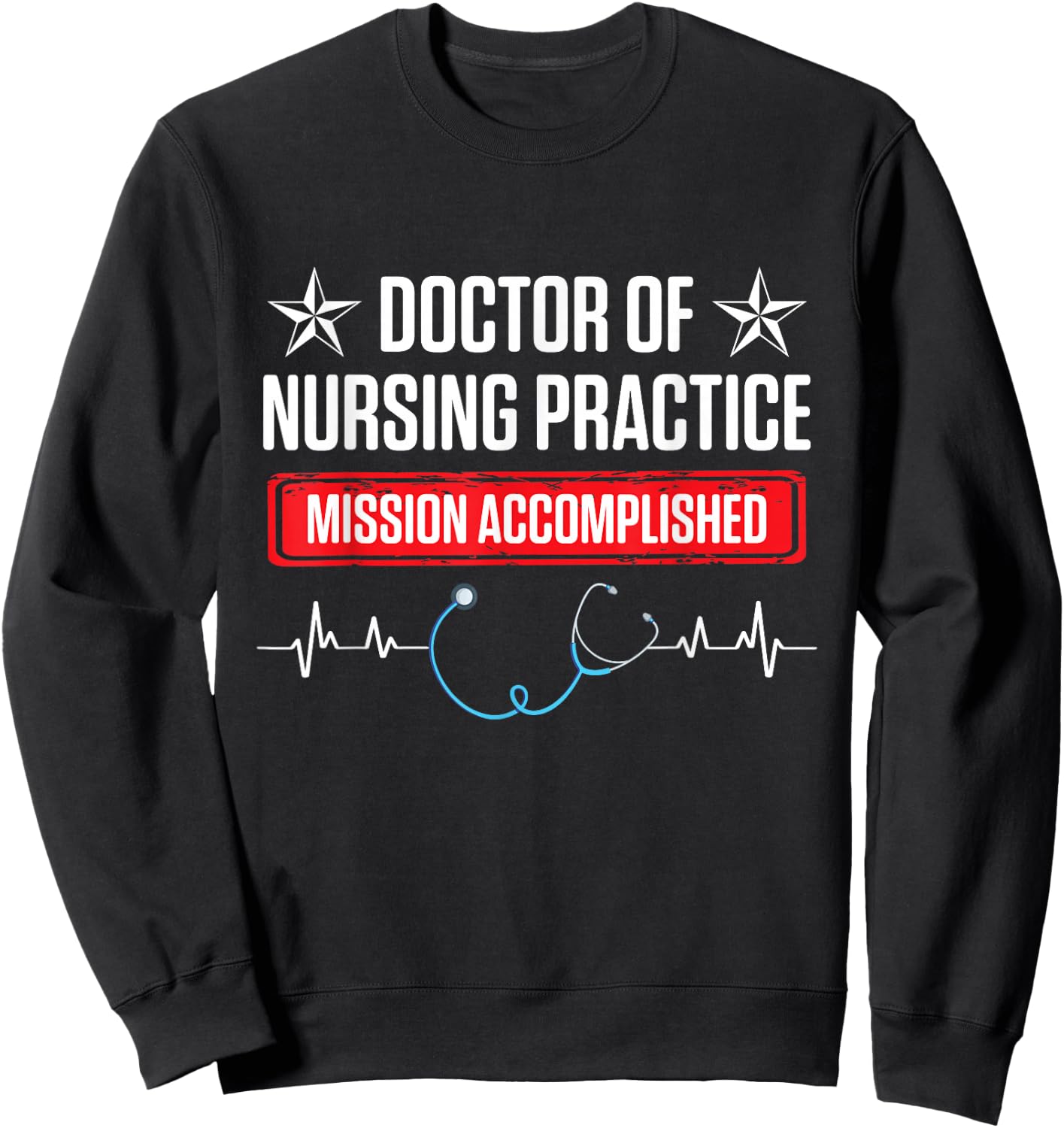 DNP Doctor of Nursing Practice Accomplish RN Nurse Sweatshirt - Sweatshirt | Black