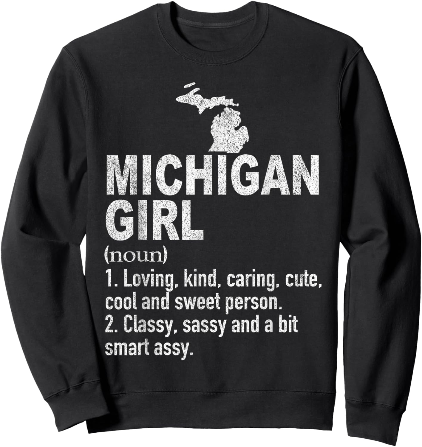 Michigan Girl Definition Funny Hometown Home Michigan Sweatshirt - Sweatshirt | Black