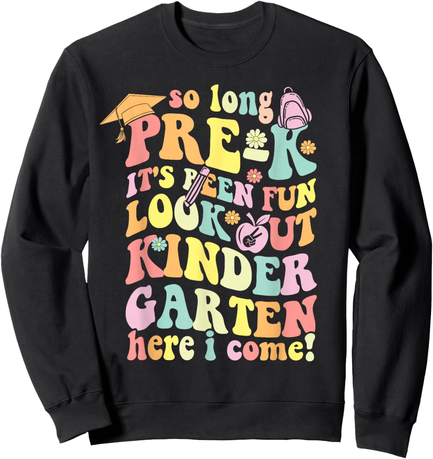 So long pre k its been fun shirt prek graduation groovy Sweatshirt - Sweatshirt | Black