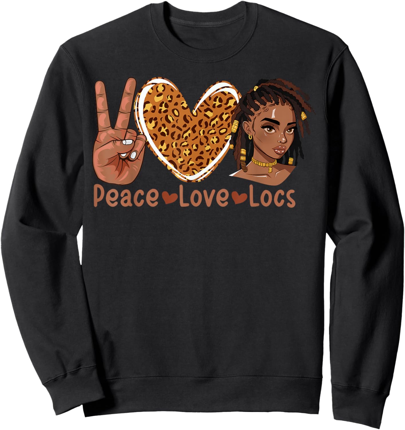 Peace Love Locs Black Women Melanin Dreadlocks Afro Hair Sweatshirt - Sweatshirt | Black