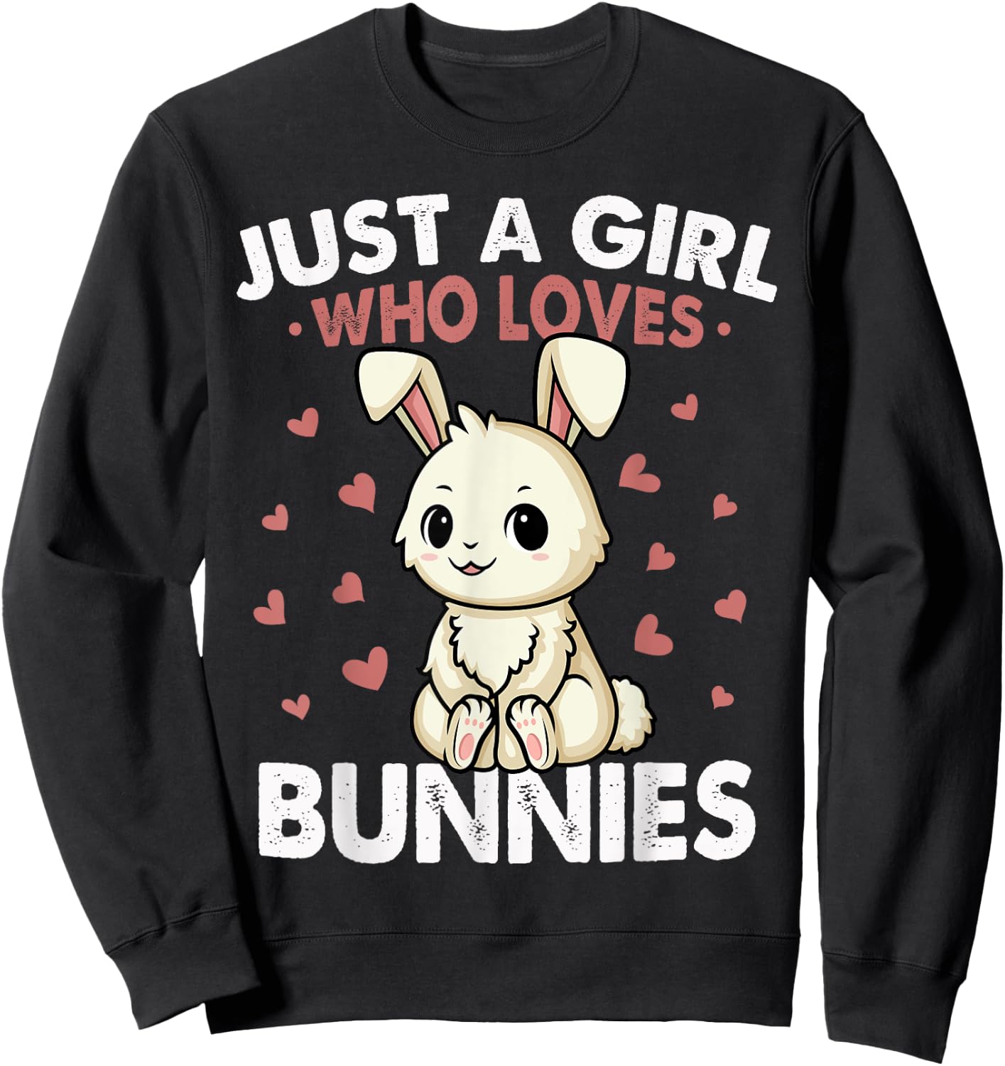 Just a Girl who loves Bunnies Shirt Kids Girls Rabbit Bunny Sweatshirt - Sweatshirt | Black