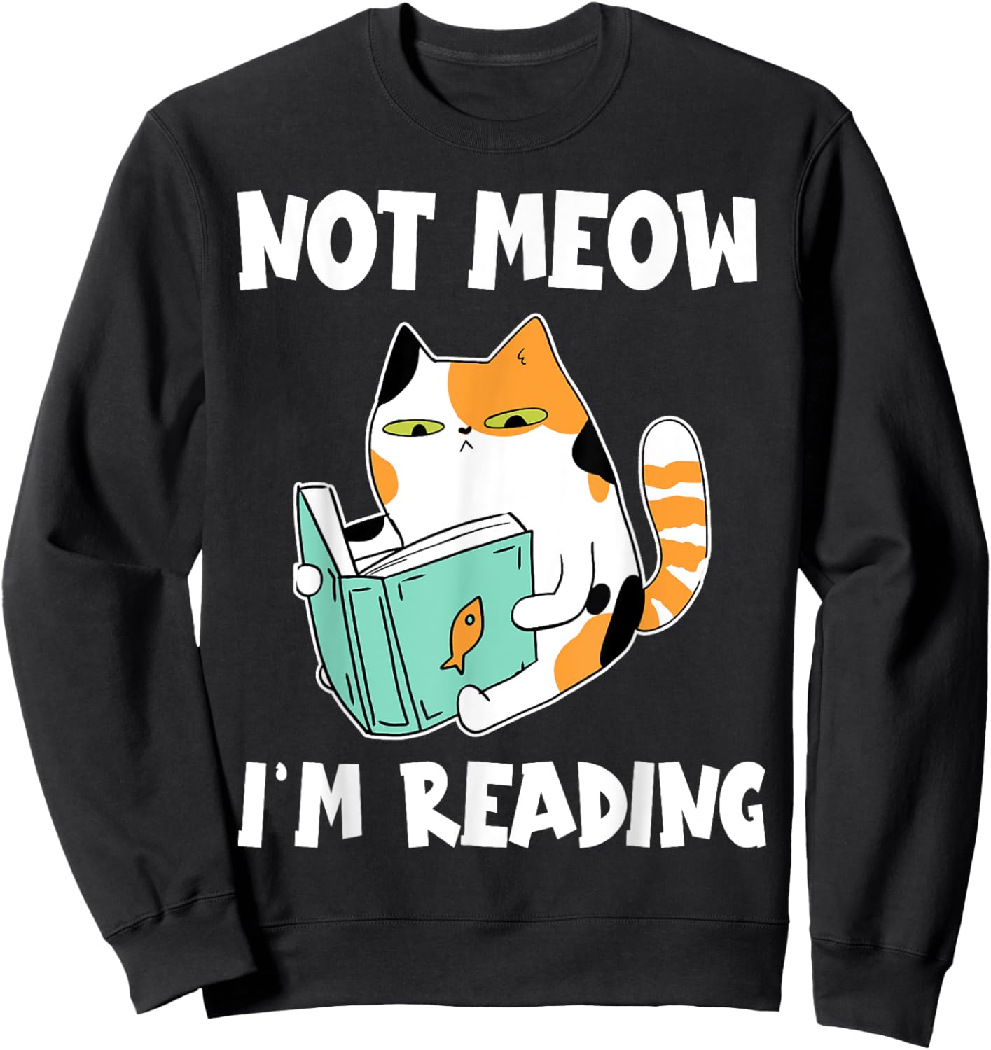 Cat Lover and Love Reading Not Meow I'm Reading Cat & Book Women Girls Kids Sweatshirt - Sweatshirt | Black