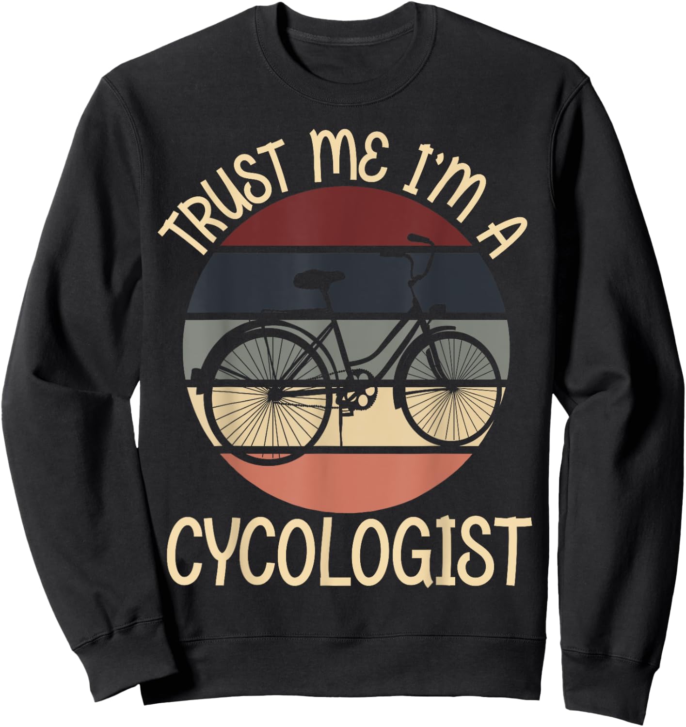 Trust Me I'm A Cycologist Funny Novelty MTB Cycology Sweatshirt - Sweatshirt | Black