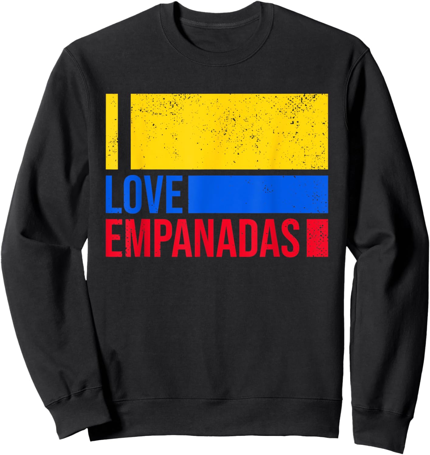 I Love Empanadas Colombia Flag Vintage Colombian Empanadas Sweatshirt - Sweatshirt | Black